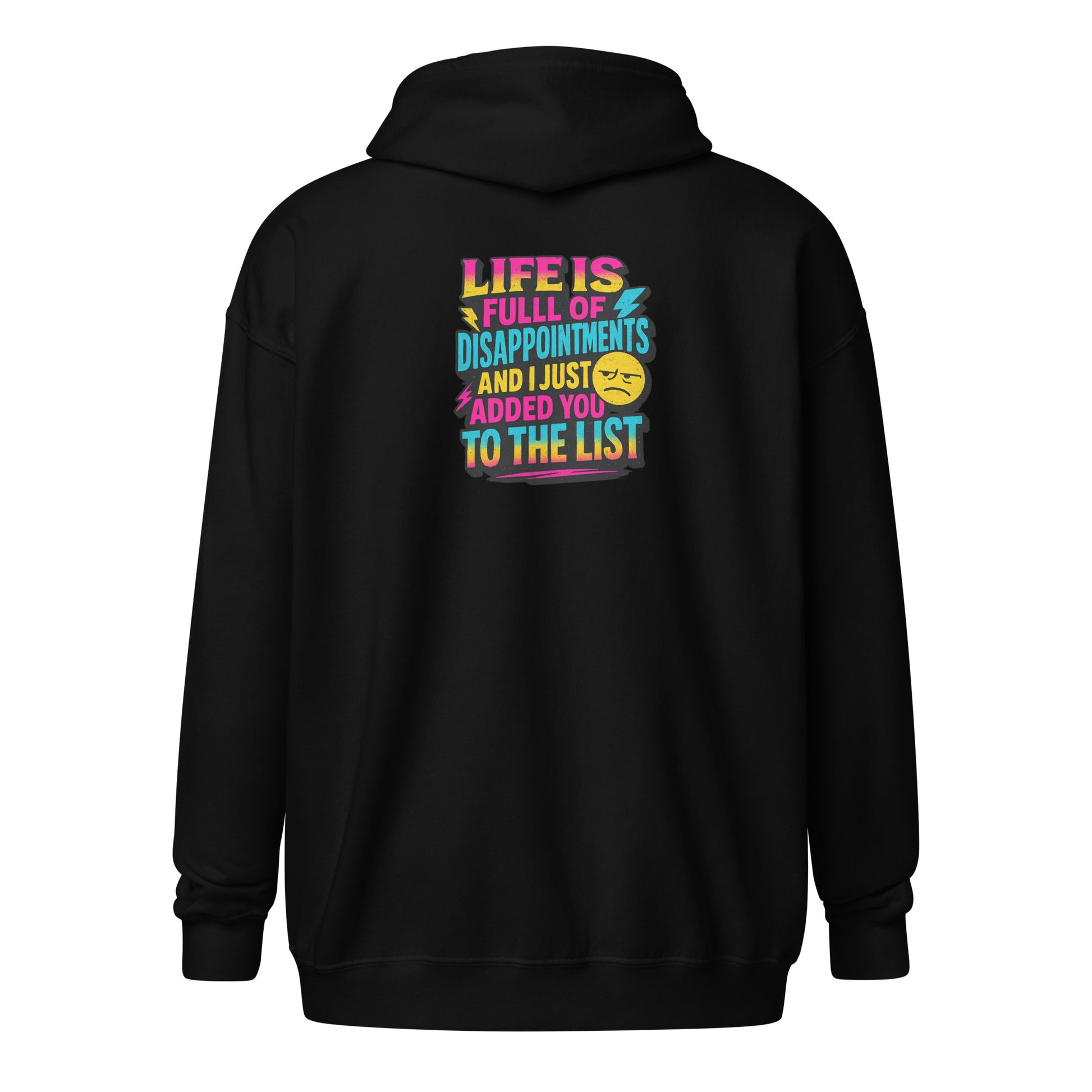 Life is full of disappointments - Sarcastic Hoodies | PureSarcasm in Zip Hoodie Black - Back View | Sarcastic Hoodies | PureSarcasm