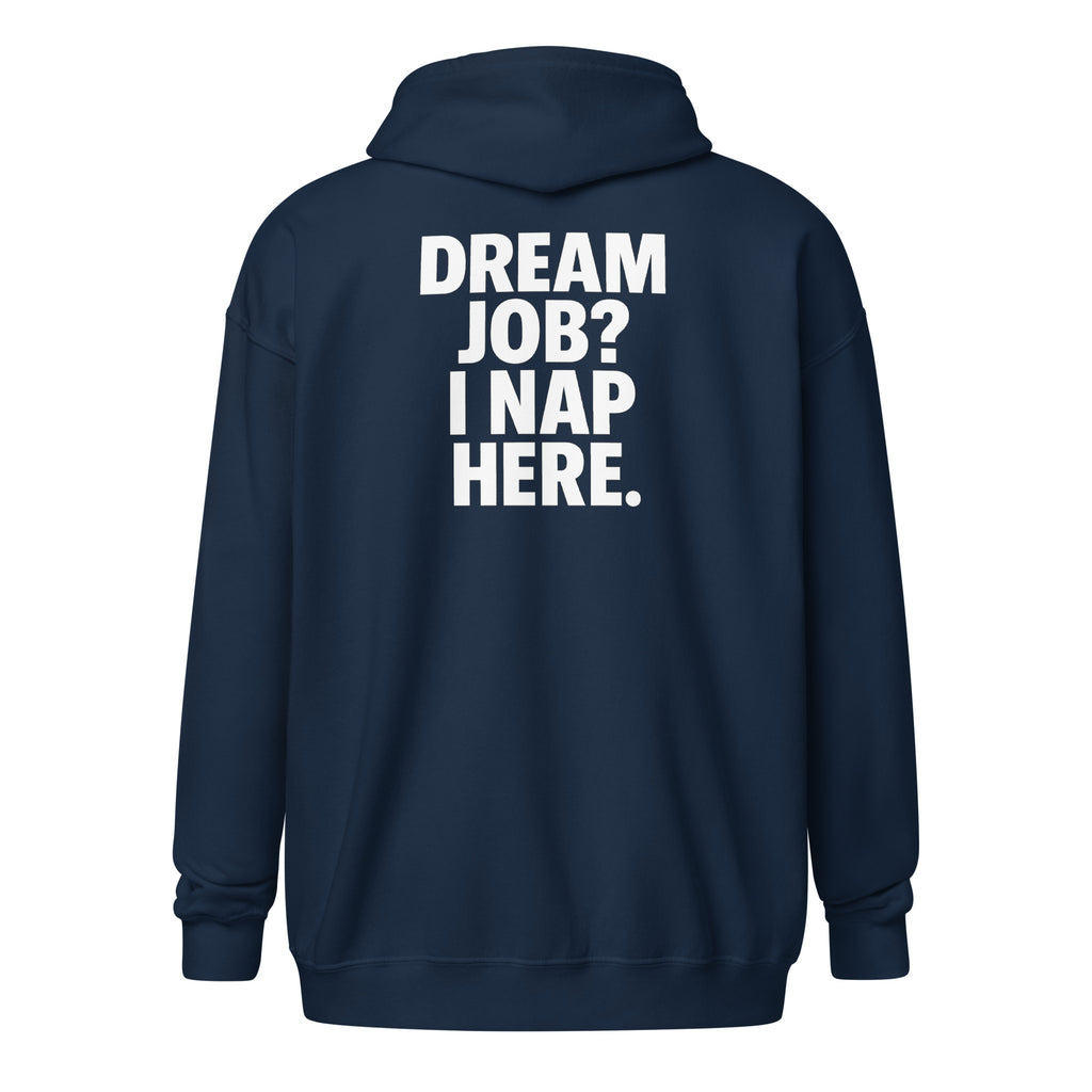 Dream Job? I Nap Here. sarcastic hoodie - zip navy, back view