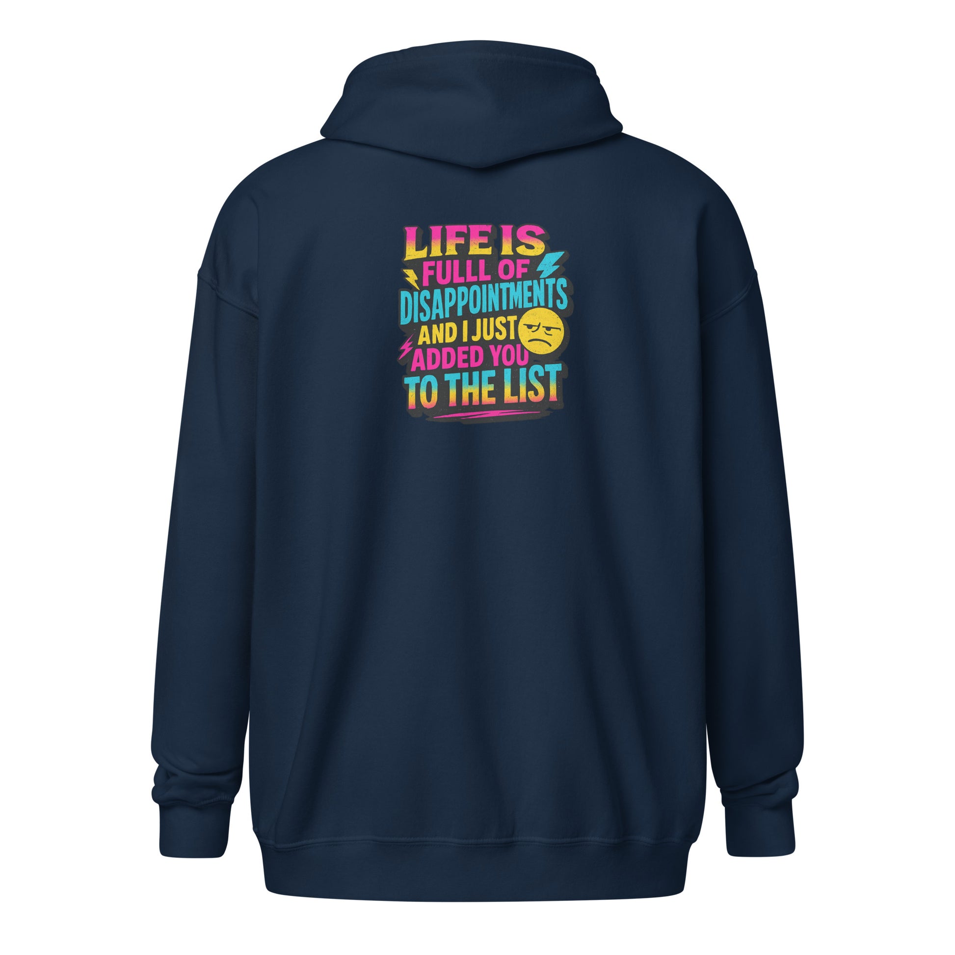 Life is full of disappointments - Sarcastic Hoodies | PureSarcasm in Zip Hoodie Navy - Back View | Sarcastic Hoodies | PureSarcasm