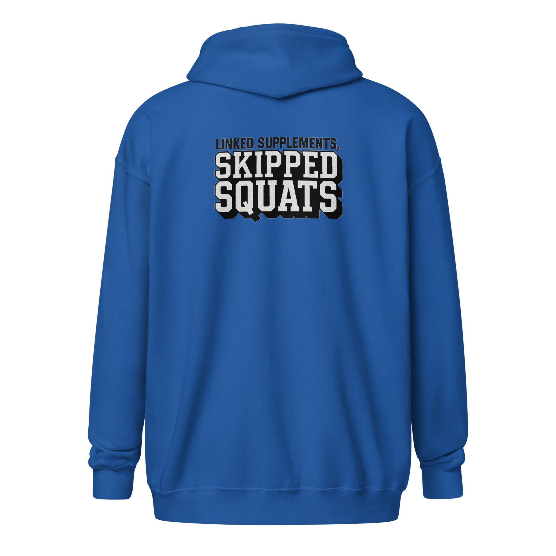 Linked supplements, skipped squats - Sarcastic Hoodie | PureSarcasm in Zip Hoodie Royal - Back View | Sarcastic Hoodie | PureSarcasm