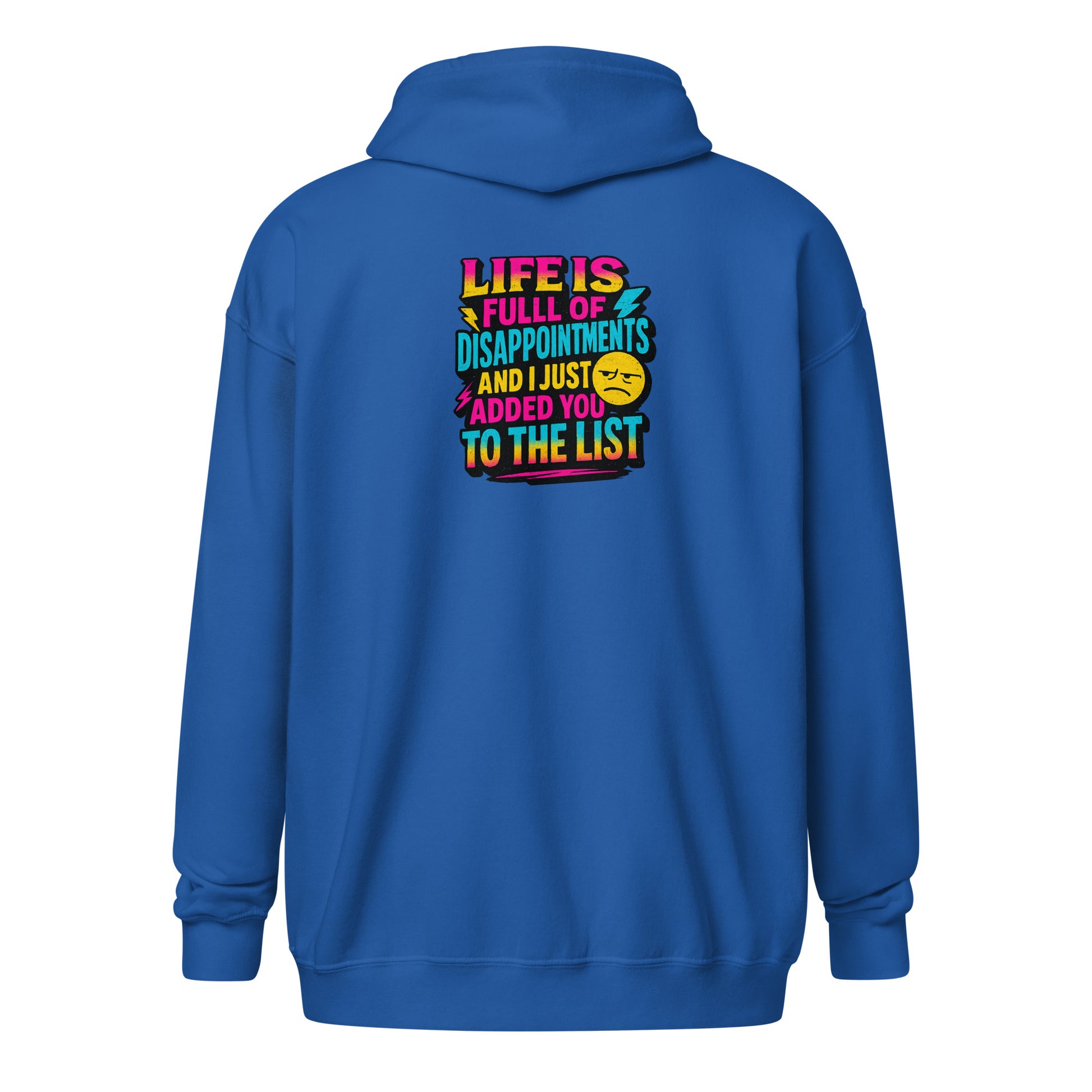 Life is full of disappointments - Sarcastic Hoodies | PureSarcasm in Zip Hoodie Royal - Back View | Sarcastic Hoodies | PureSarcasm