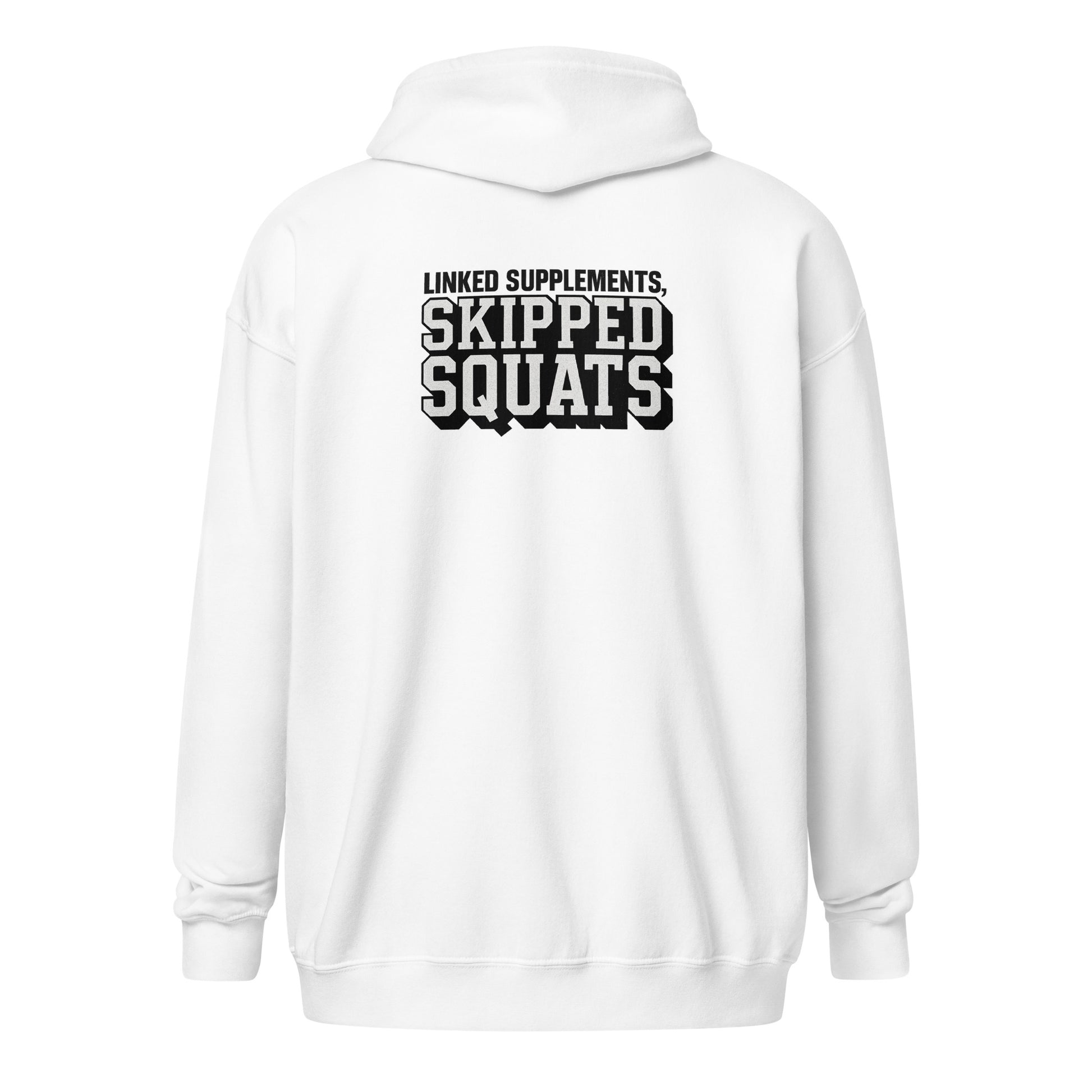 Linked supplements, skipped squats - Sarcastic Hoodie | PureSarcasm in Zip Hoodie White - Back View | Sarcastic Hoodie | PureSarcasm