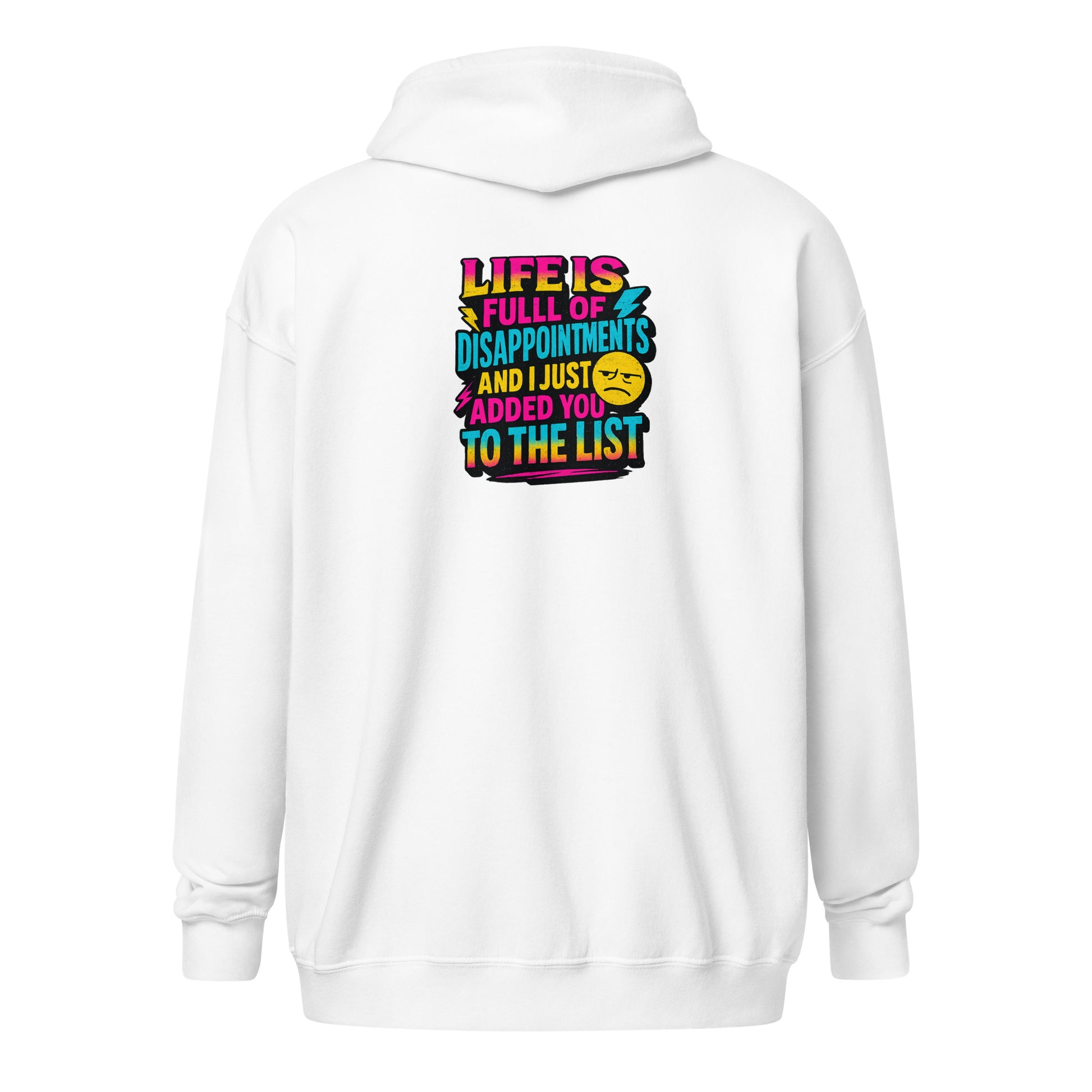 Life is full of disappointments - Sarcastic Hoodies | PureSarcasm in Zip Hoodie White - Back View | Sarcastic Hoodies | PureSarcasm