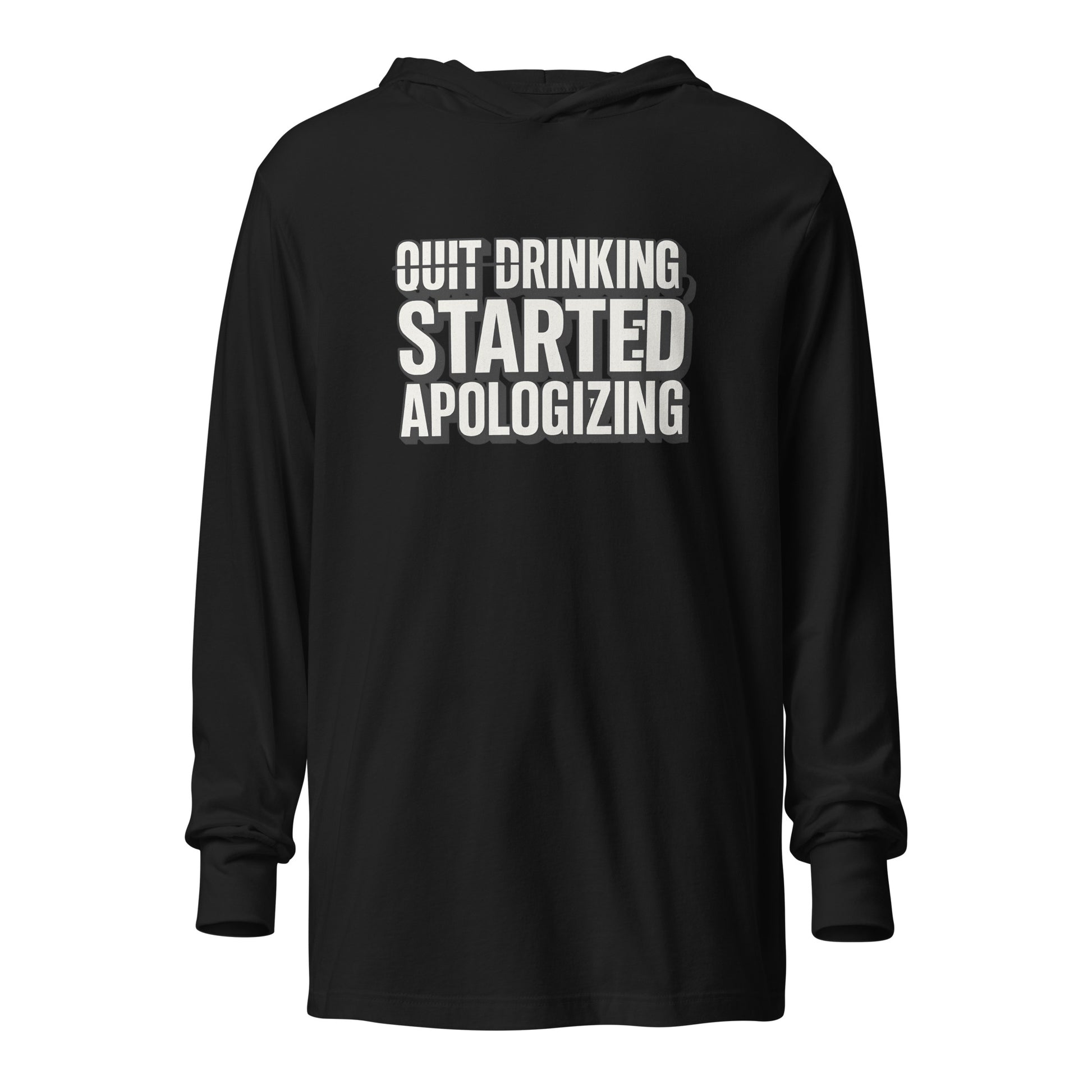 Quit drinking, started apologizing - Sarcastic Long Sleeve Shirt | PureSarcasm in Sleeve Tee Black - Front View | Sarcastic Long sleeve | PureSarcasm