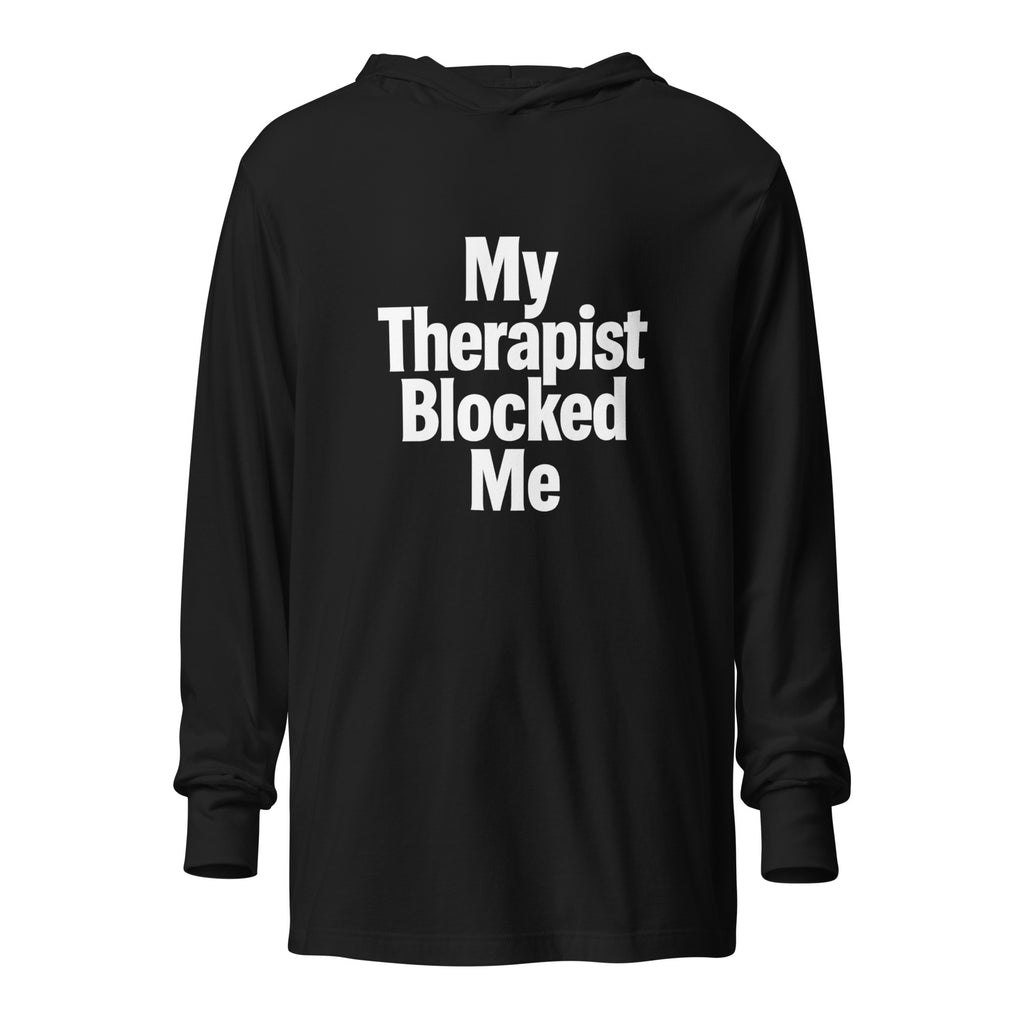My Therapist Blocked Me sarcastic long sleeve shirt - black, front view