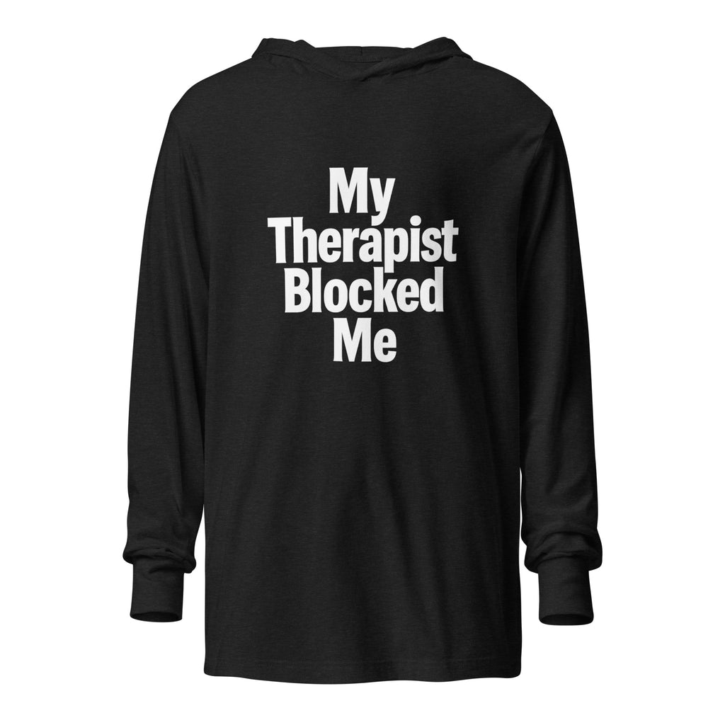My Therapist Blocked Me sarcastic long sleeve shirt - charcoal black triblend, front view