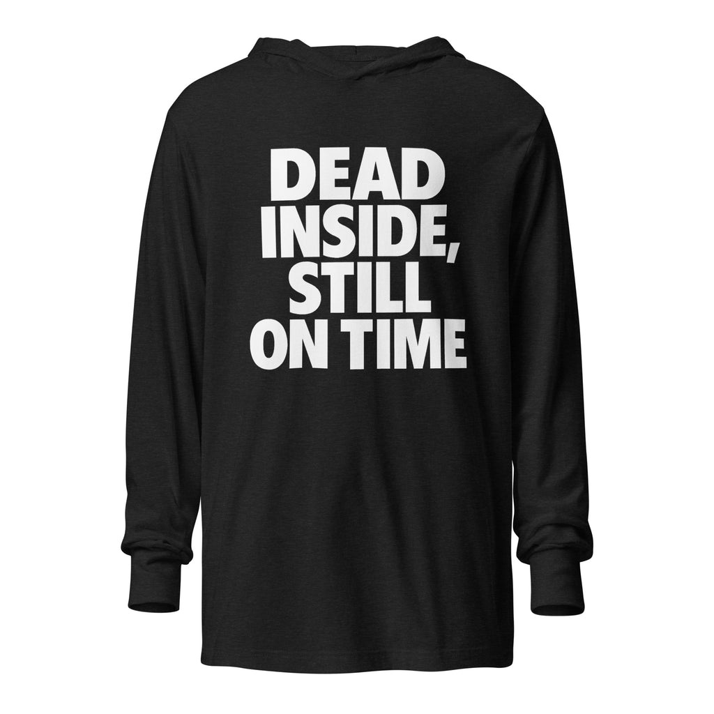 Dead Inside, Still On Time sarcastic long sleeve shirt - charcoal black triblend, front view