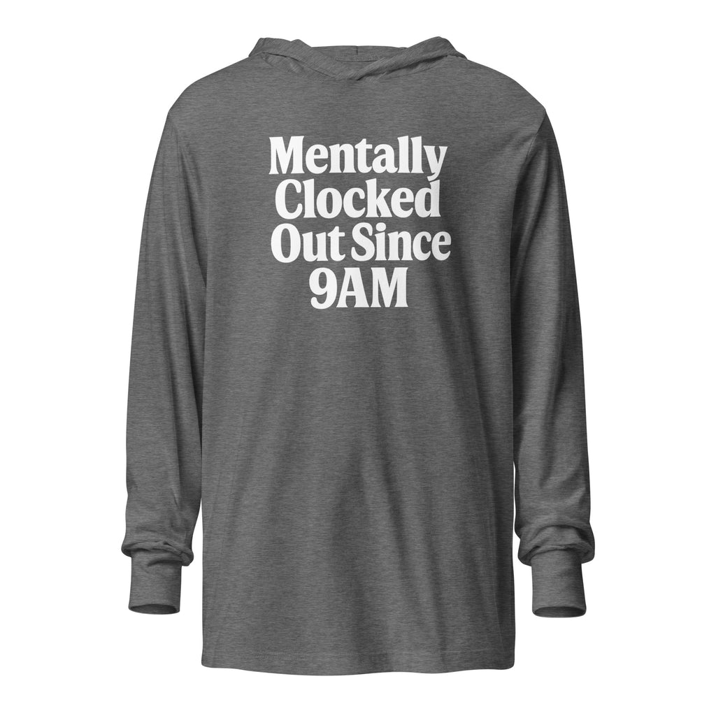 Mentally Clocked Out Since 9AM sarcastic long sleeve shirt - grey triblend, front view