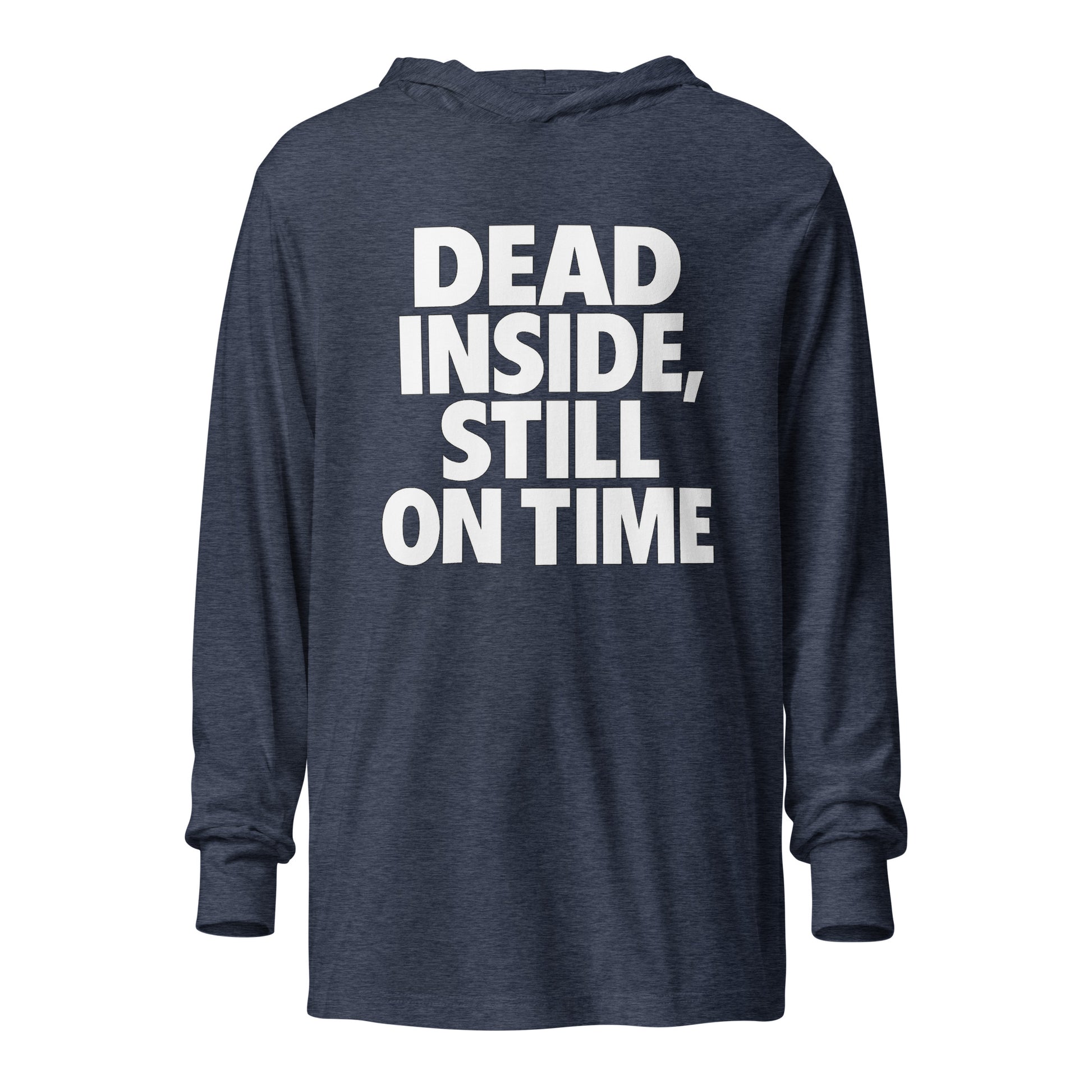 Dead Inside, Still On Time - Sarcastic Long Sleeve Shirt in Tee Heather Navy - Front View | Sarcastic Long sleeve | PureSarcasm