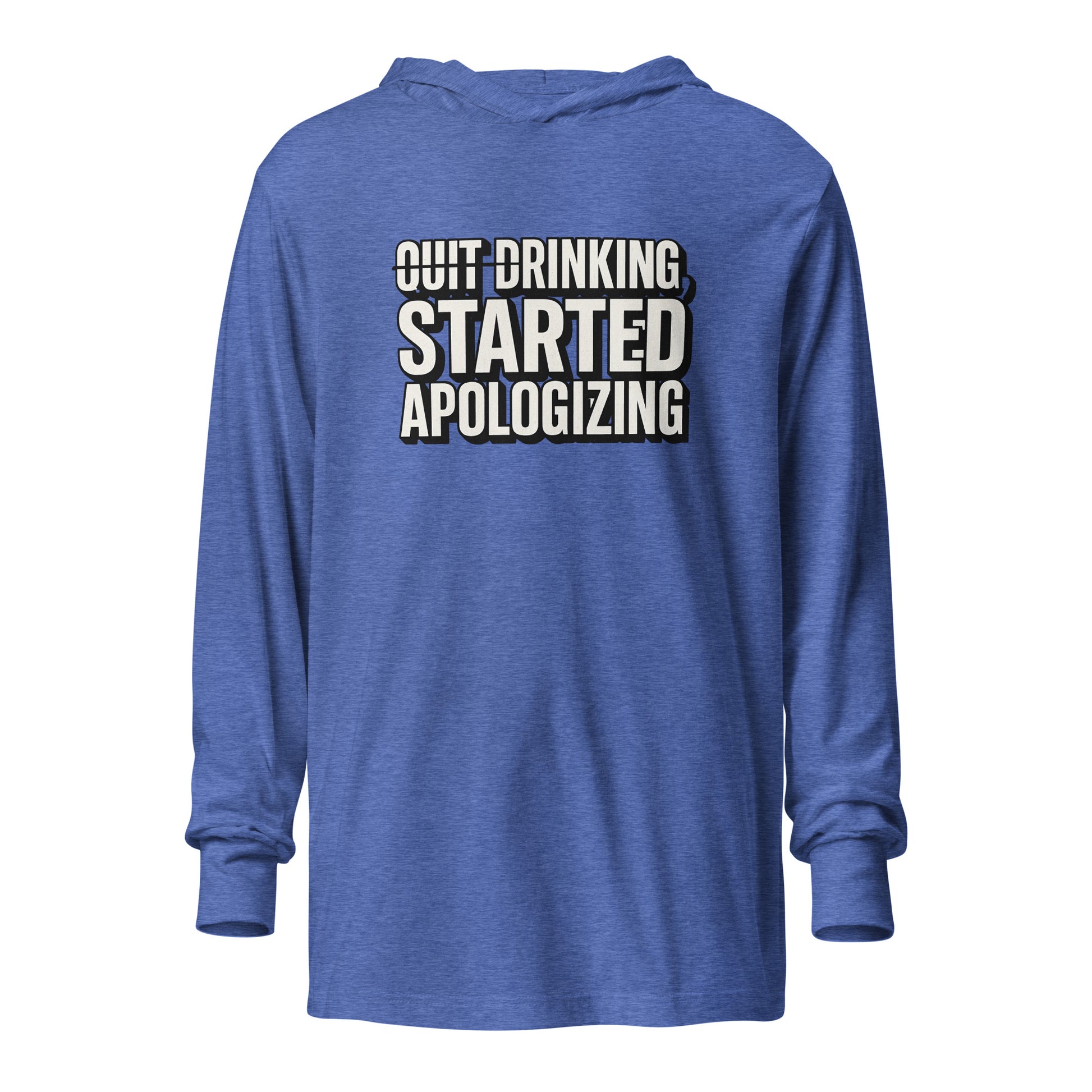 Quit drinking, started apologizing - Sarcastic Long Sleeve Shirt | PureSarcasm in Heather True Royal - Front View | Sarcastic Long sleeve | PureSarcasm