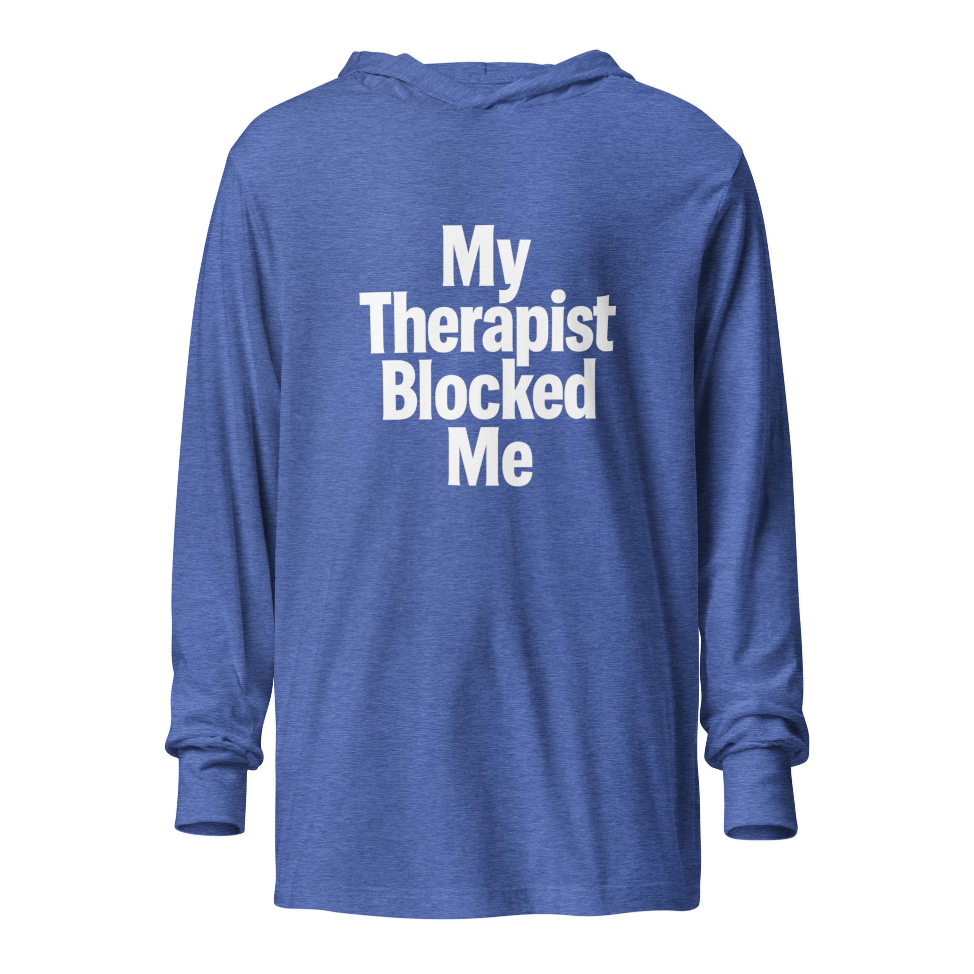 My Therapist Blocked Me - Sarcastic Long Sleeve Shirt in Heather True Royal - Front View | Sarcastic Long sleeve | PureSarcasm