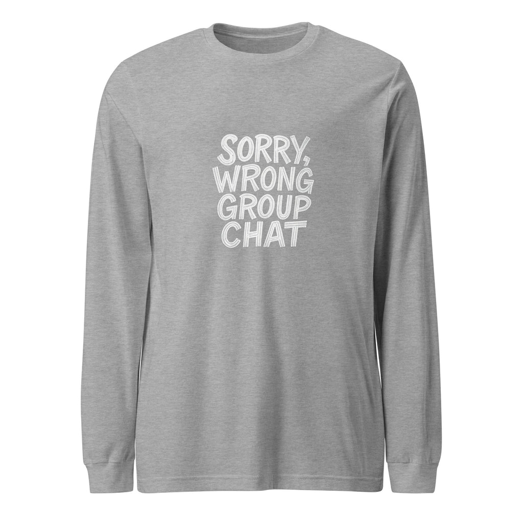 Sorry, Wrong Group Chat sarcastic long sleeve shirt - athletic heather, front view
