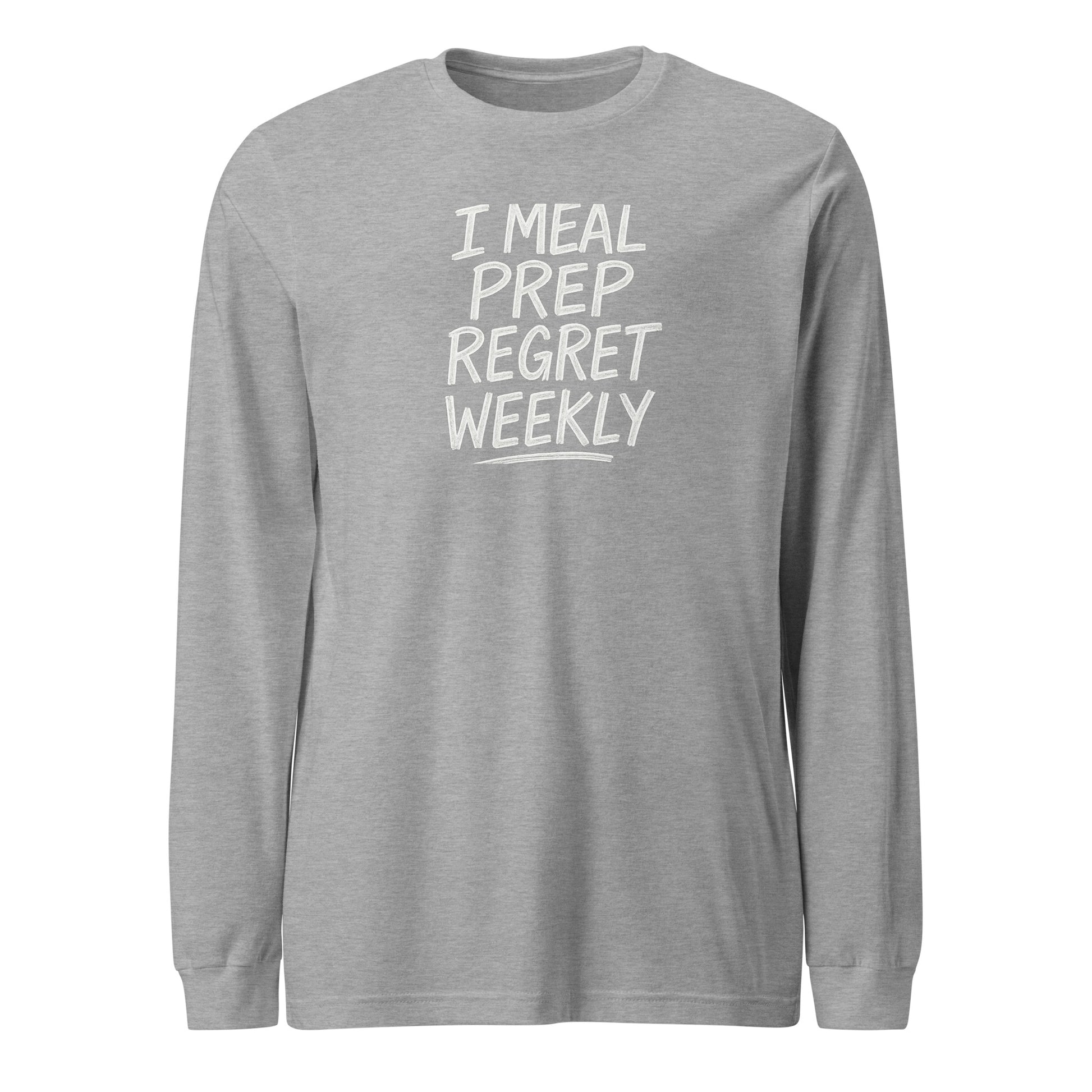 I Meal Prep Regret Weekly sarcastic long sleeve shirt - athletic heather, front view