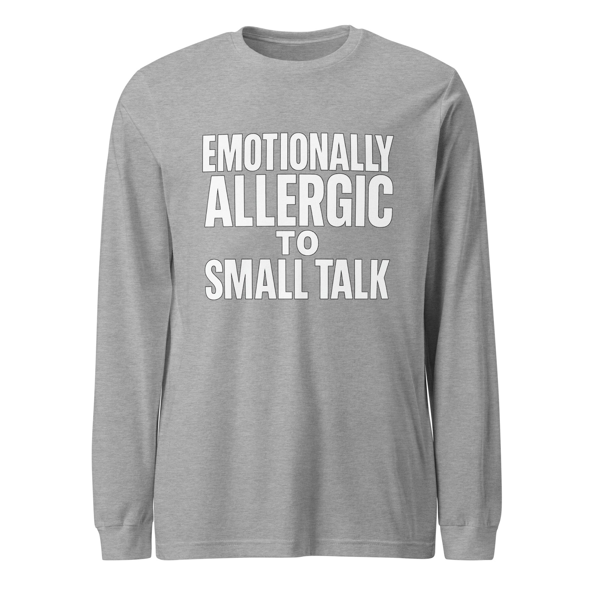 Emotionally Allergic to Small Talk - Sarcastic Long Sleeve Shirt in Tee Athletic Heather - Front View | Sarcastic Long sleeve | PureSarcasm