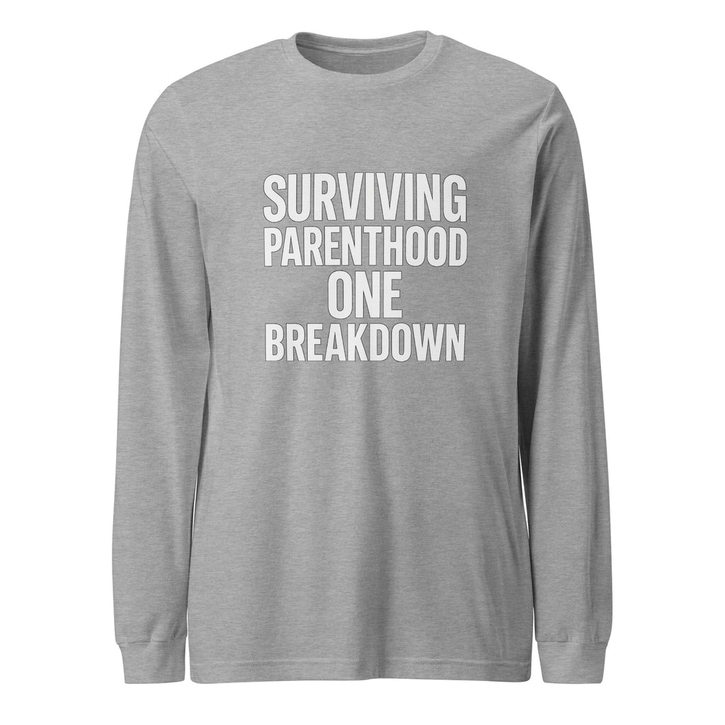 Surviving Parenthood One Breakdown - Sarcastic Long Sleeve Shirt in Tee Athletic Heather - Front View | Sarcastic Long sleeve | PureSarcasm