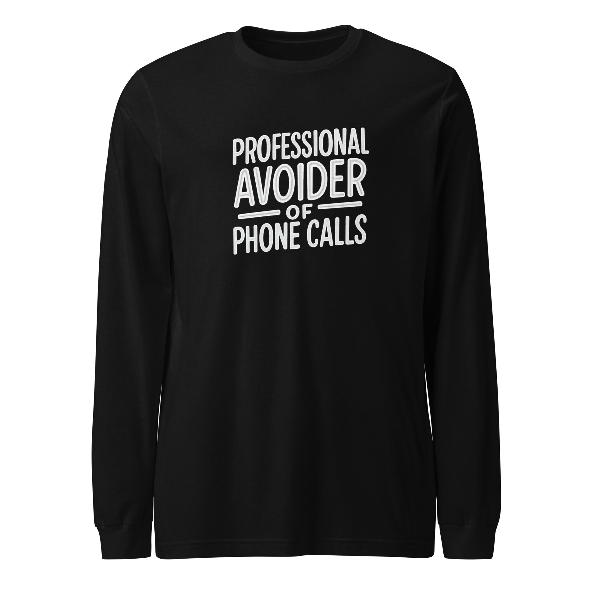 Professional Avoider of Phone Calls sarcastic long sleeve shirt - black, front view