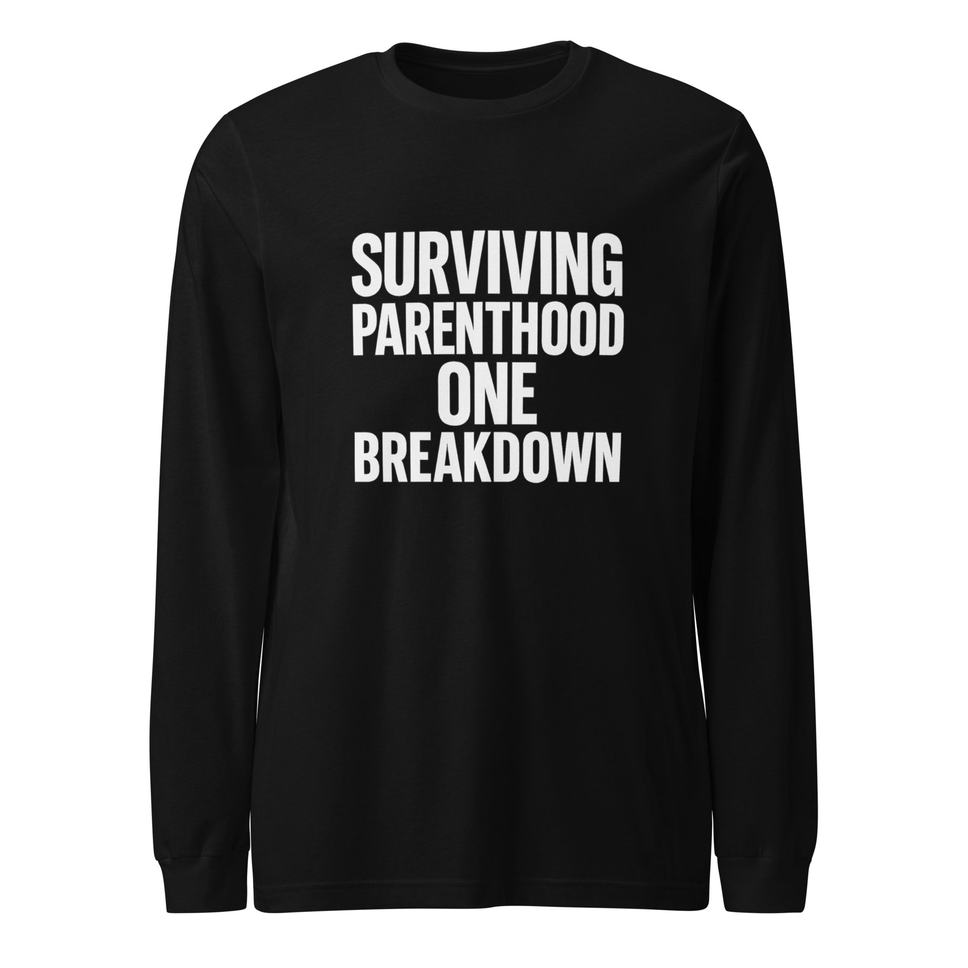 Surviving Parenthood One Breakdown - Sarcastic Long Sleeve Shirt in Sleeve Tee Black - Front View | Sarcastic Long sleeve | PureSarcasm