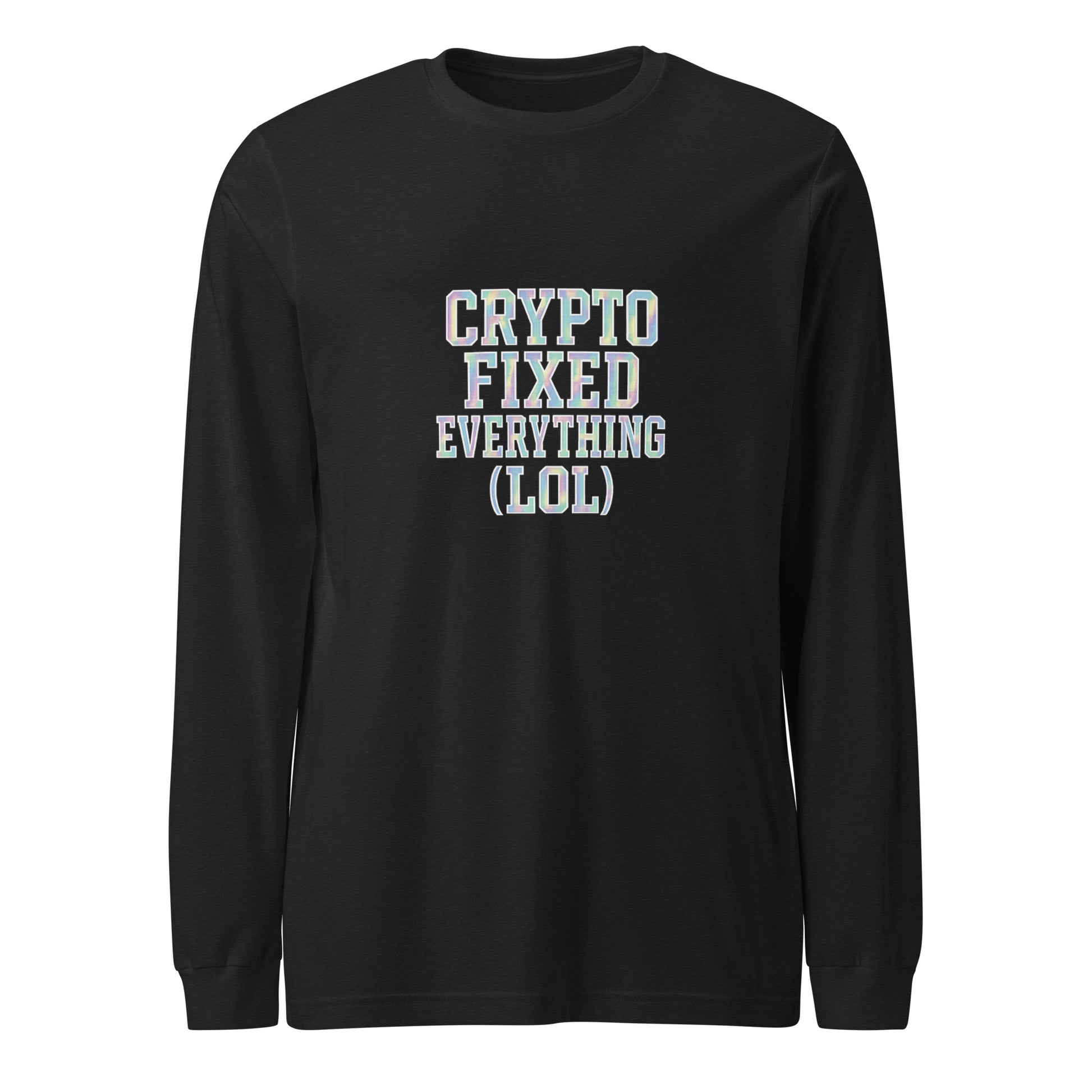 Crypto Fixed Everything (LOL) - Sarcastic Long Sleeve Shirt | PureSarcasm in Tee Black Heather - Front View | Sarcastic Long sleeve | PureSarcasm