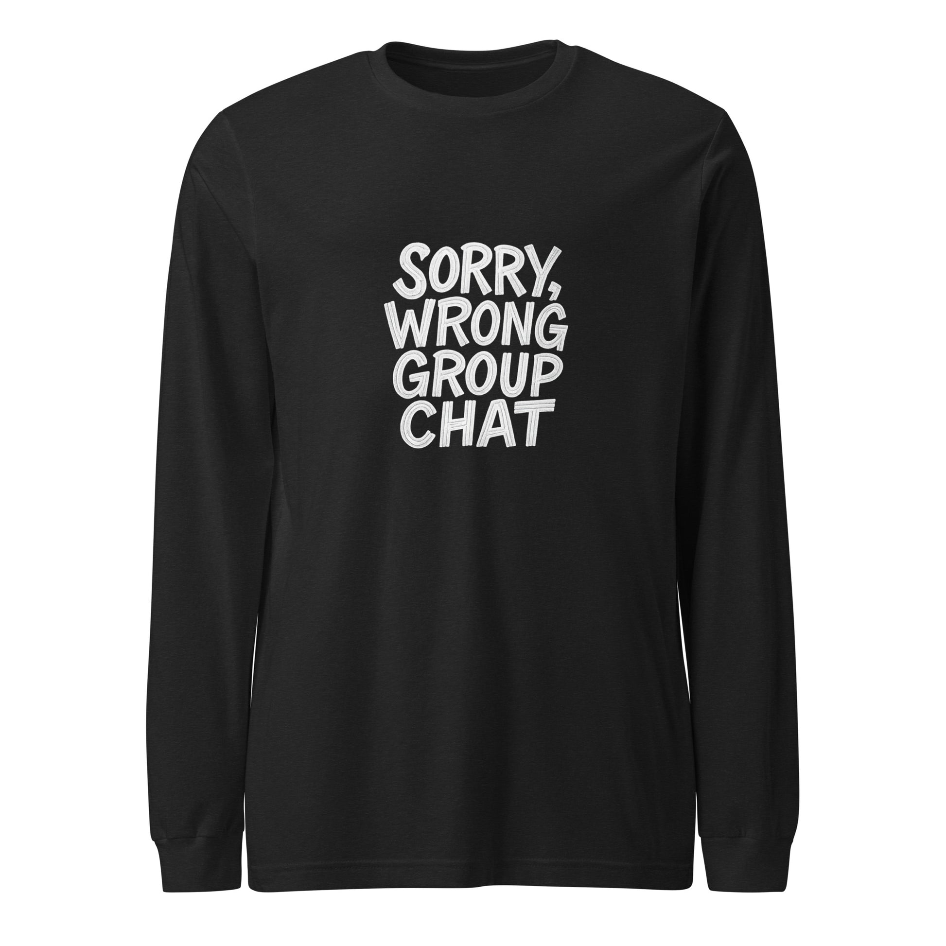 Sorry, Wrong Group Chat sarcastic long sleeve shirt - black heather, front view