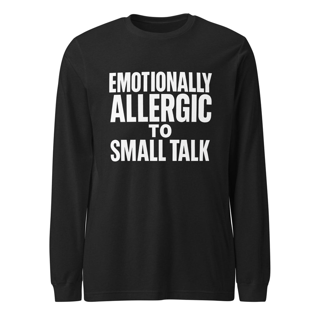 Emotionally Allergic to Small Talk - Sarcastic Long Sleeve Shirt in Tee Black Heather - Front View | Sarcastic Long sleeve | PureSarcasm