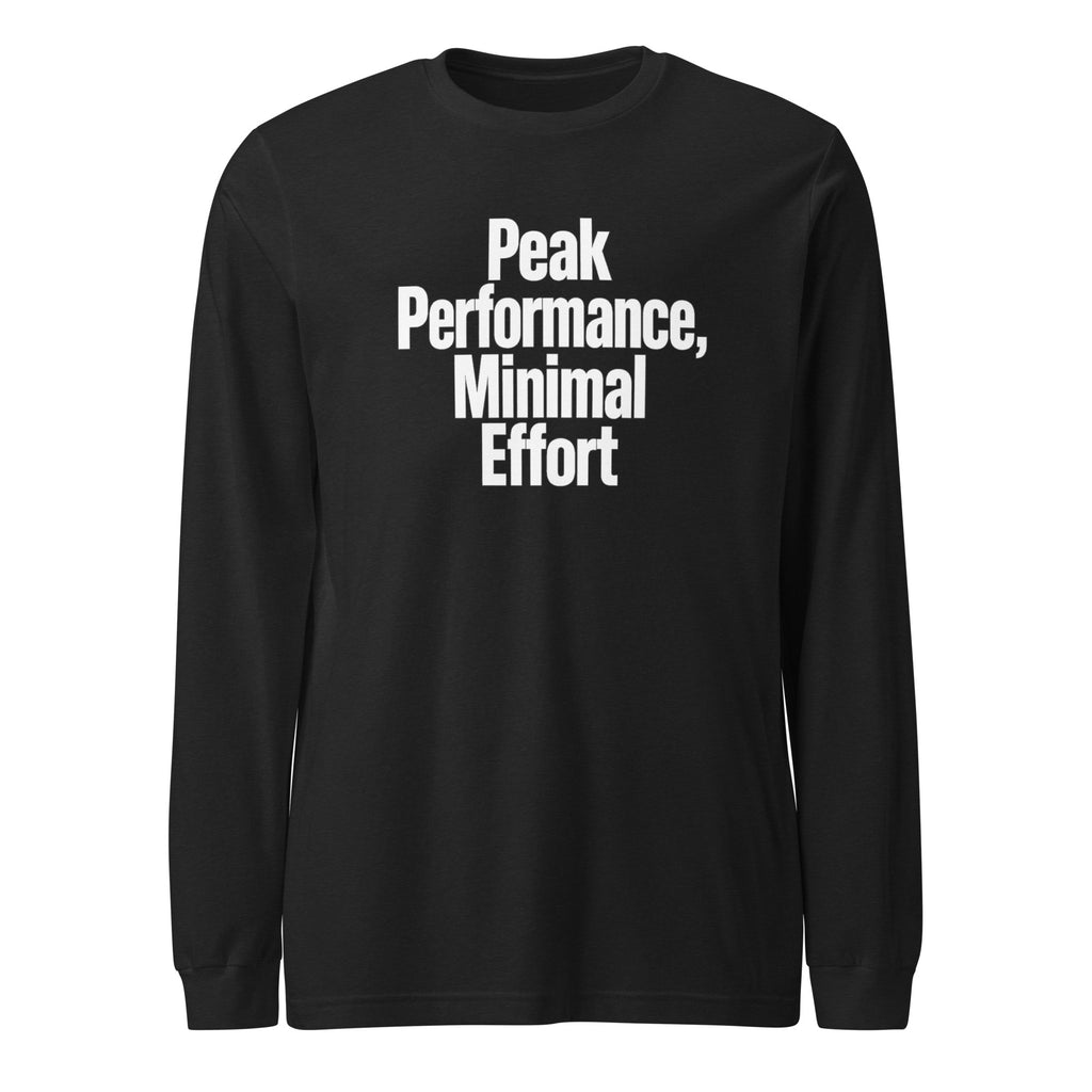 Peak Performance, Minimal Effort - Sarcastic Long Sleeve Shirt in Tee Black Heather - Front View | Sarcastic Long sleeve | PureSarcasm