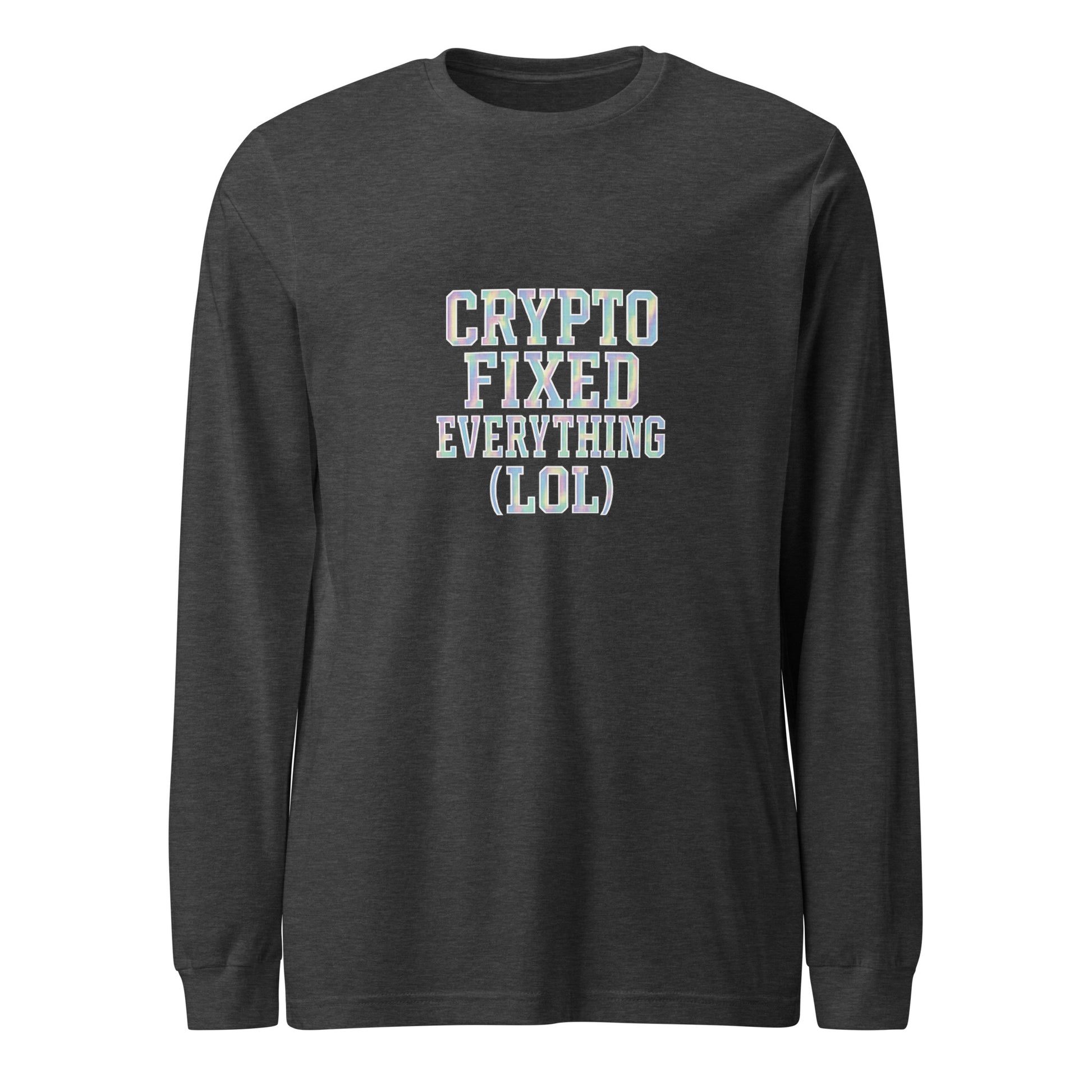 Crypto Fixed Everything (LOL) - Sarcastic Long Sleeve Shirt | PureSarcasm in Dark Grey Heather - Front View | Sarcastic Long sleeve | PureSarcasm