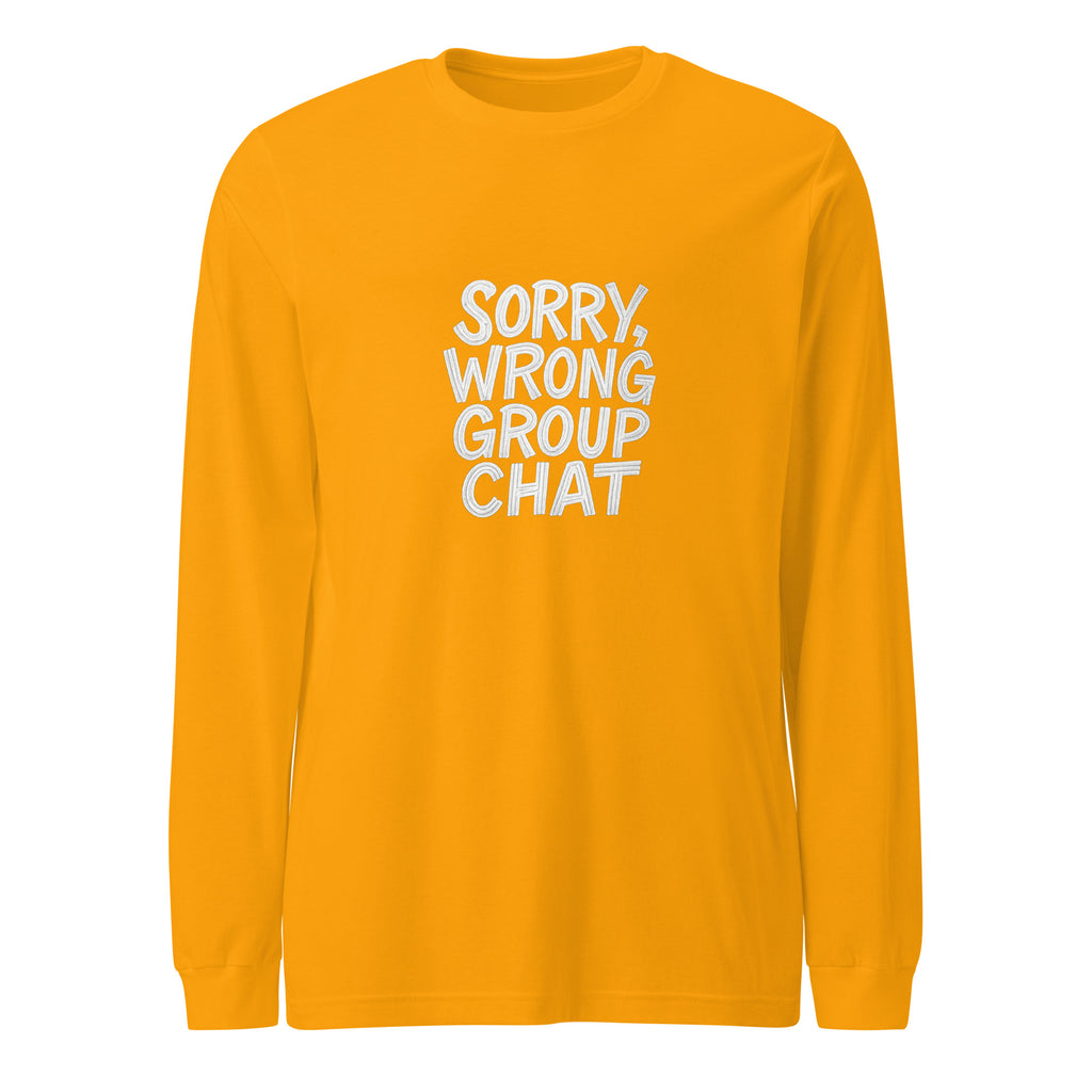 Sorry, Wrong Group Chat sarcastic long sleeve shirt - gold, front view