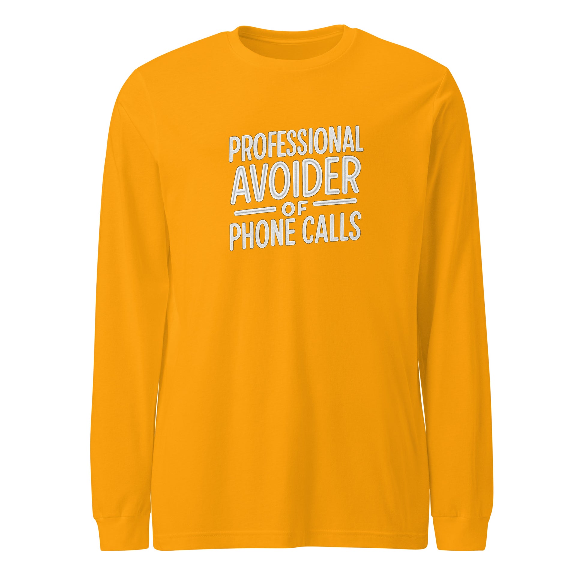 Professional Avoider of Phone Calls sarcastic long sleeve shirt - gold, front view