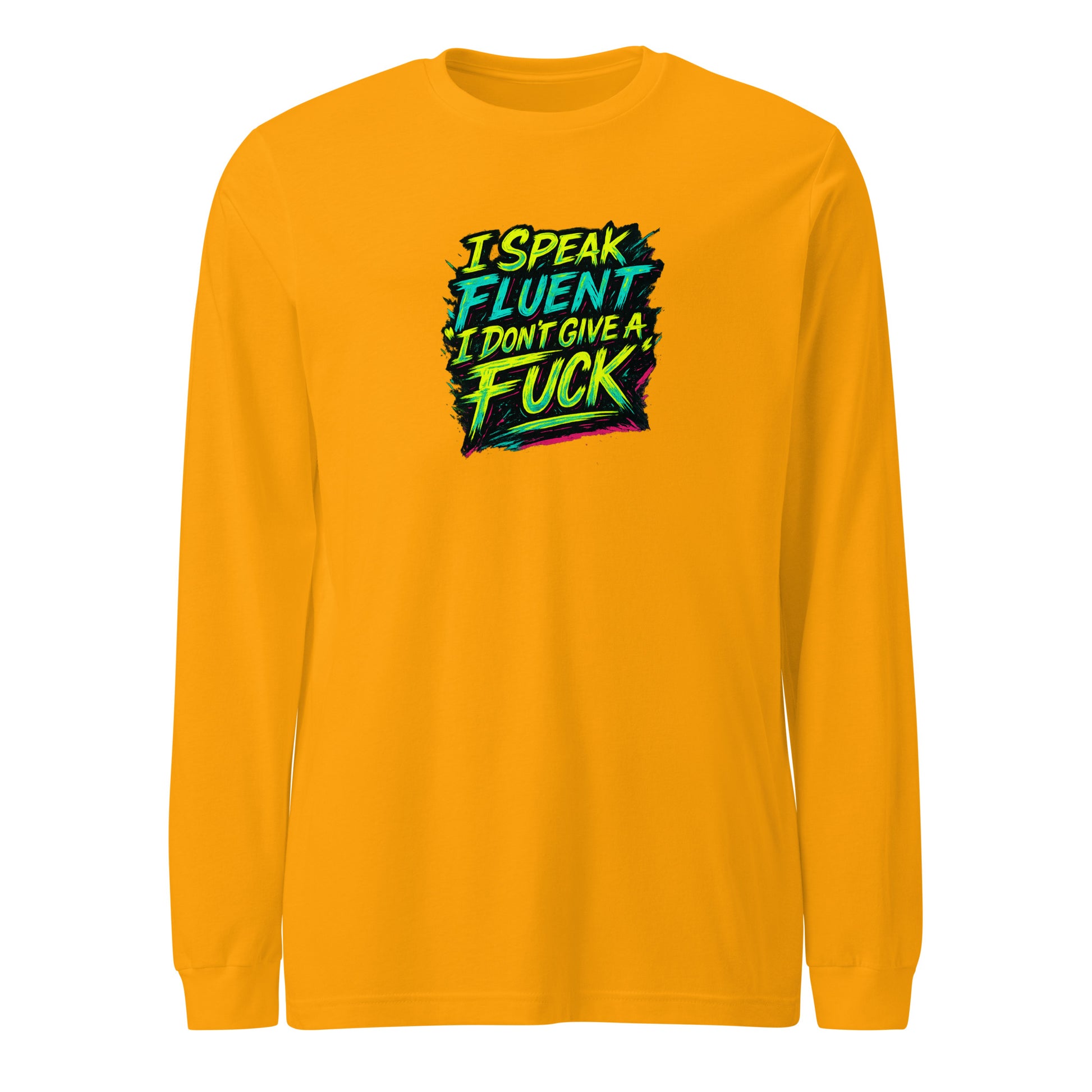 I Speak Fluent “I Don’t Give A F*ck” - Sarcastic Long Sleeve | PureSarcasm in Sleeve Tee Gold - Front View | Sarcastic Long Sleeve | PureSarcasm