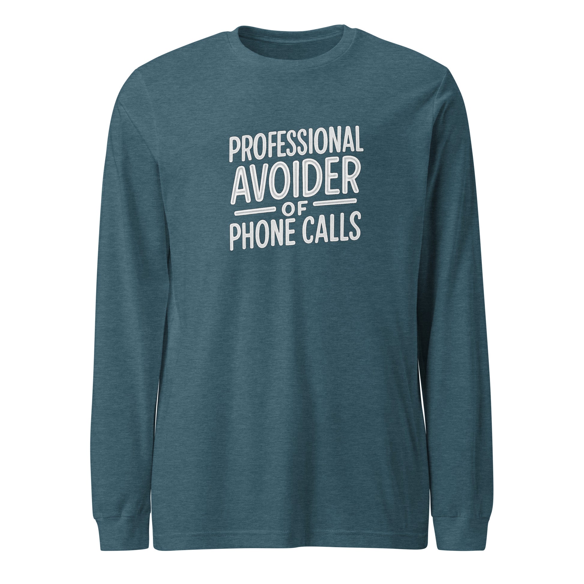 Professional Avoider of Phone Calls sarcastic long sleeve shirt - heather deep teal, front view