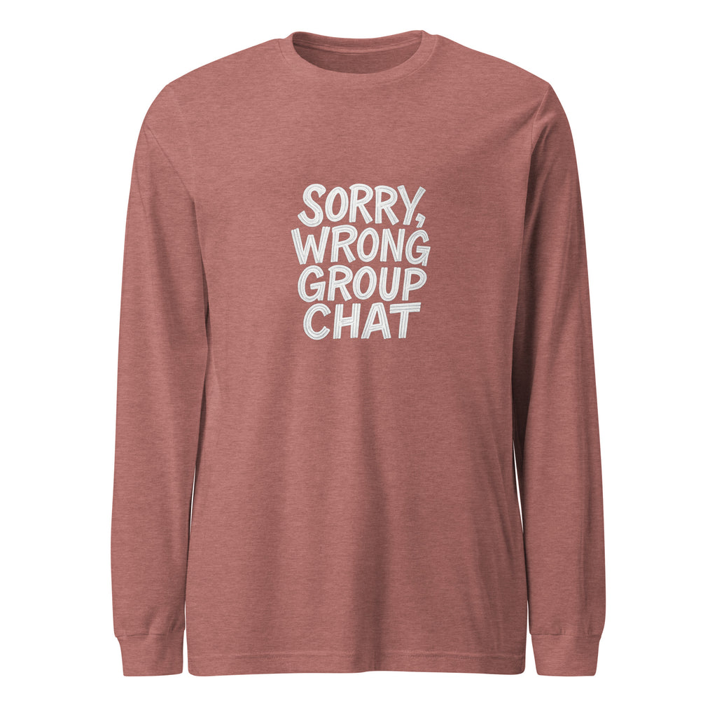 Sorry, Wrong Group Chat sarcastic long sleeve shirt - heather mauve, front view