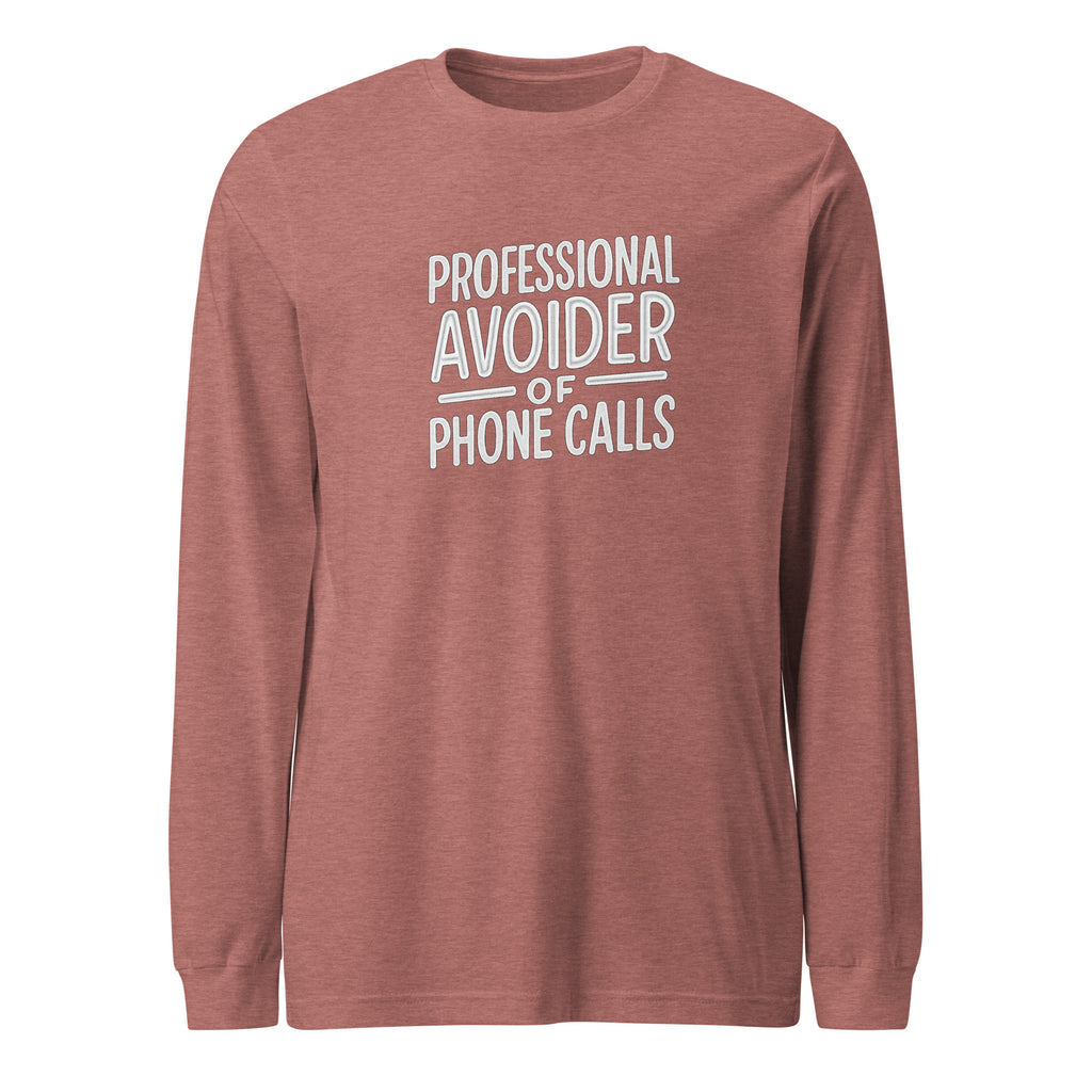 Professional Avoider of Phone Calls sarcastic long sleeve shirt - heather mauve, front view