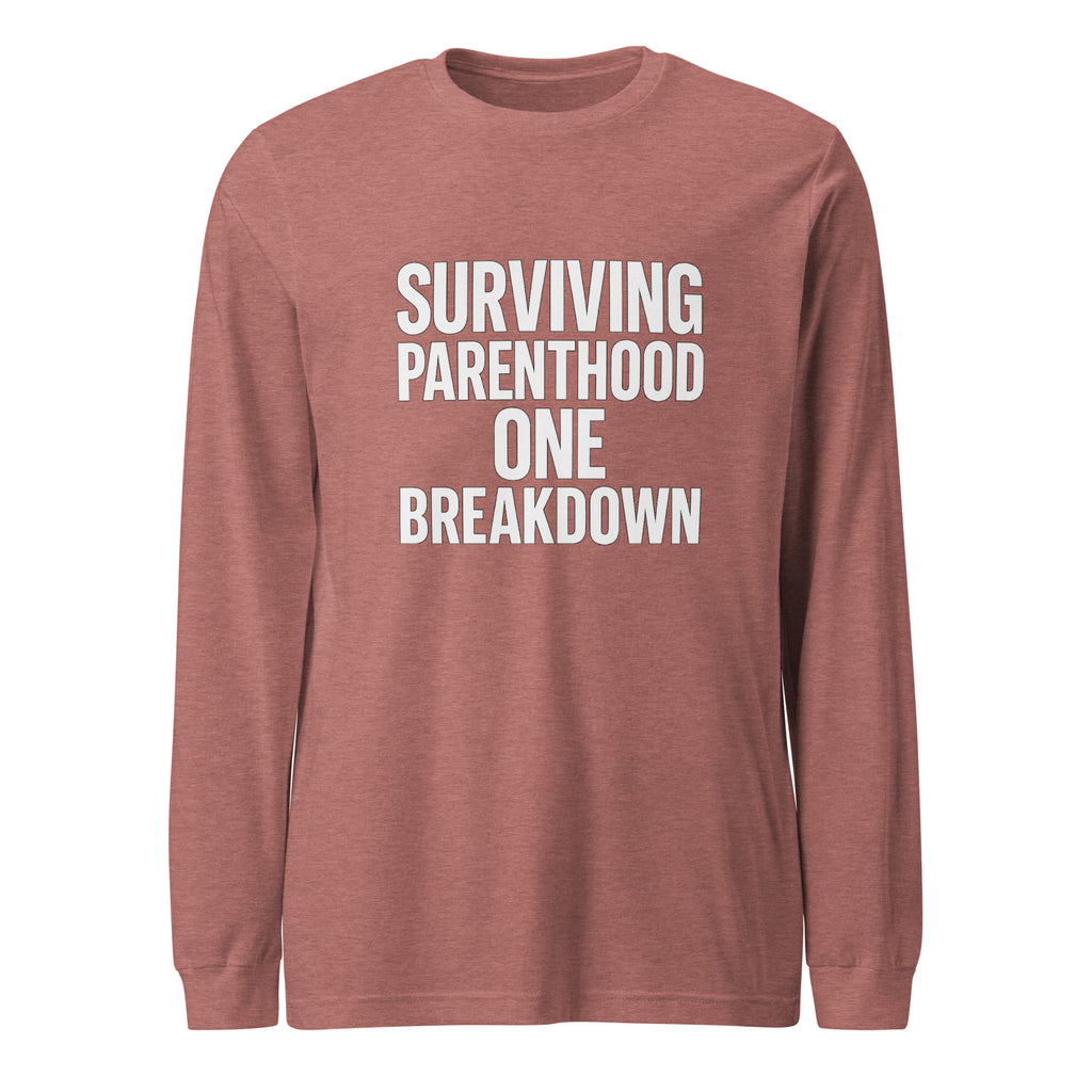 Surviving Parenthood One Breakdown - Sarcastic Long Sleeve Shirt in Tee Heather Mauve - Front View | Sarcastic Long sleeve | PureSarcasm