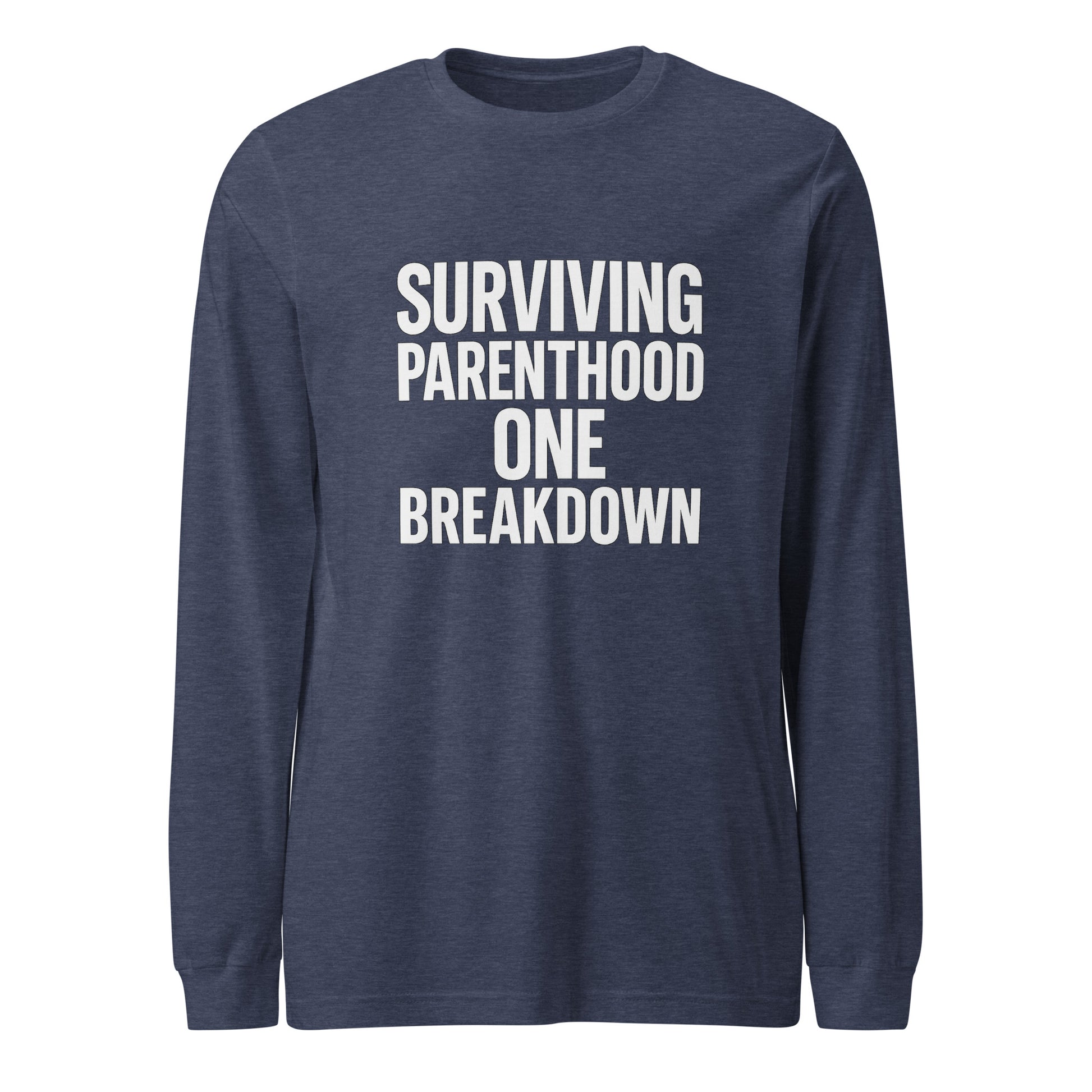 Surviving Parenthood One Breakdown - Sarcastic Long Sleeve Shirt in Tee Heather Navy - Front View | Sarcastic Long sleeve | PureSarcasm