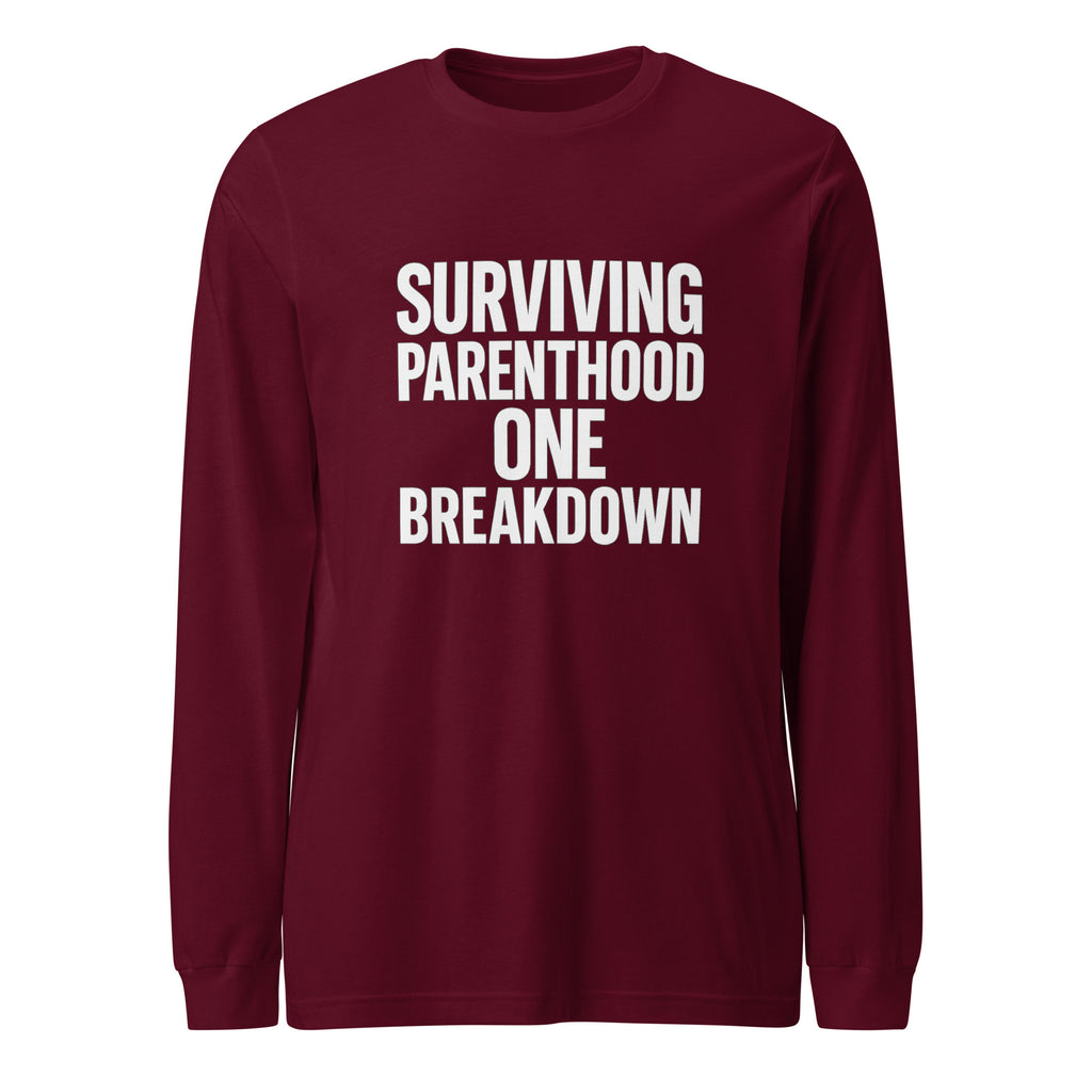 Surviving Parenthood One Breakdown - Sarcastic Long Sleeve Shirt in Sleeve Tee Maroon - Front View | Sarcastic Long sleeve | PureSarcasm
