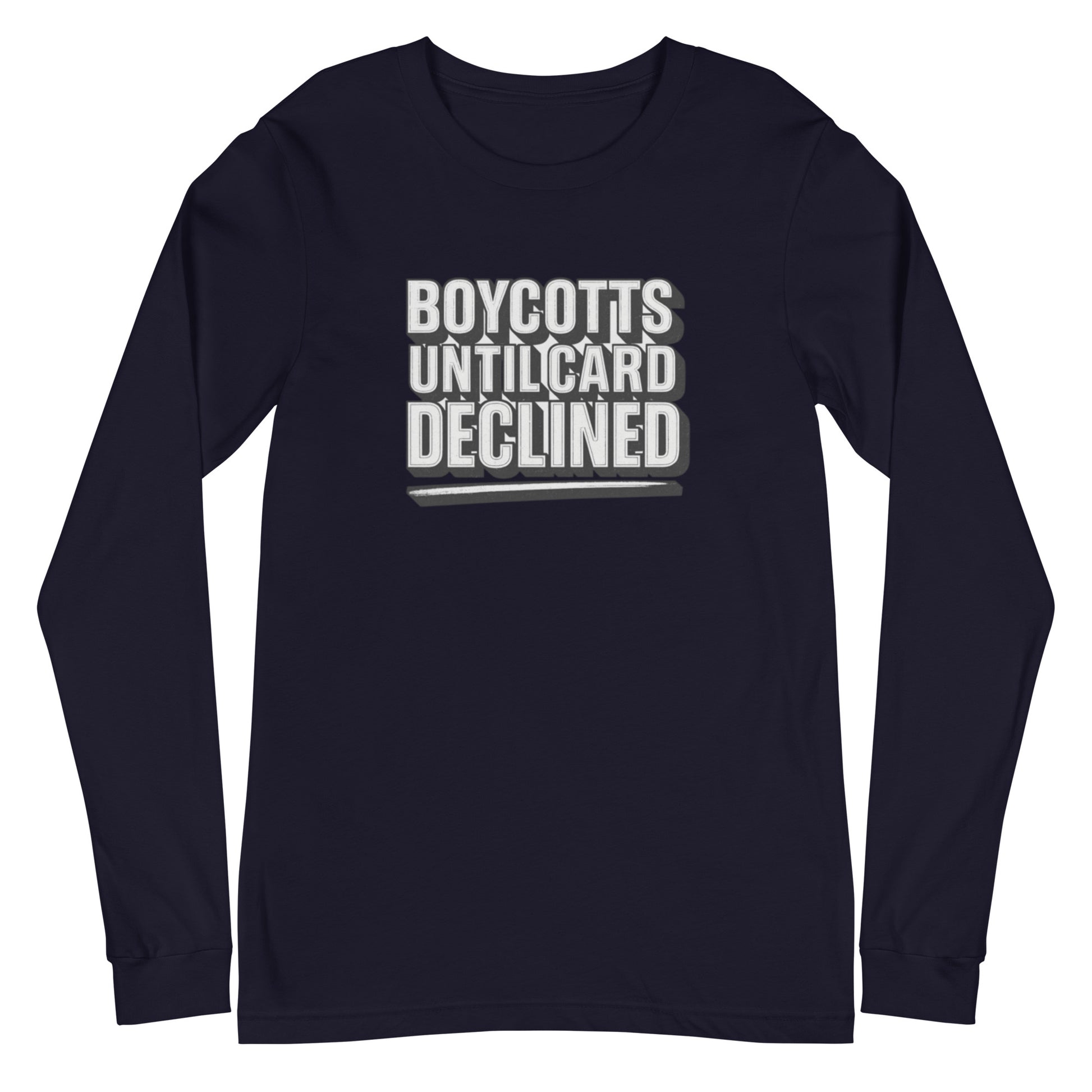 Boycotts until card declined - Sarcastic Long Sleeve Shirt | PureSarcasm in Sleeve Tee Navy - Front View | Sarcastic Long sleeve | PureSarcasm