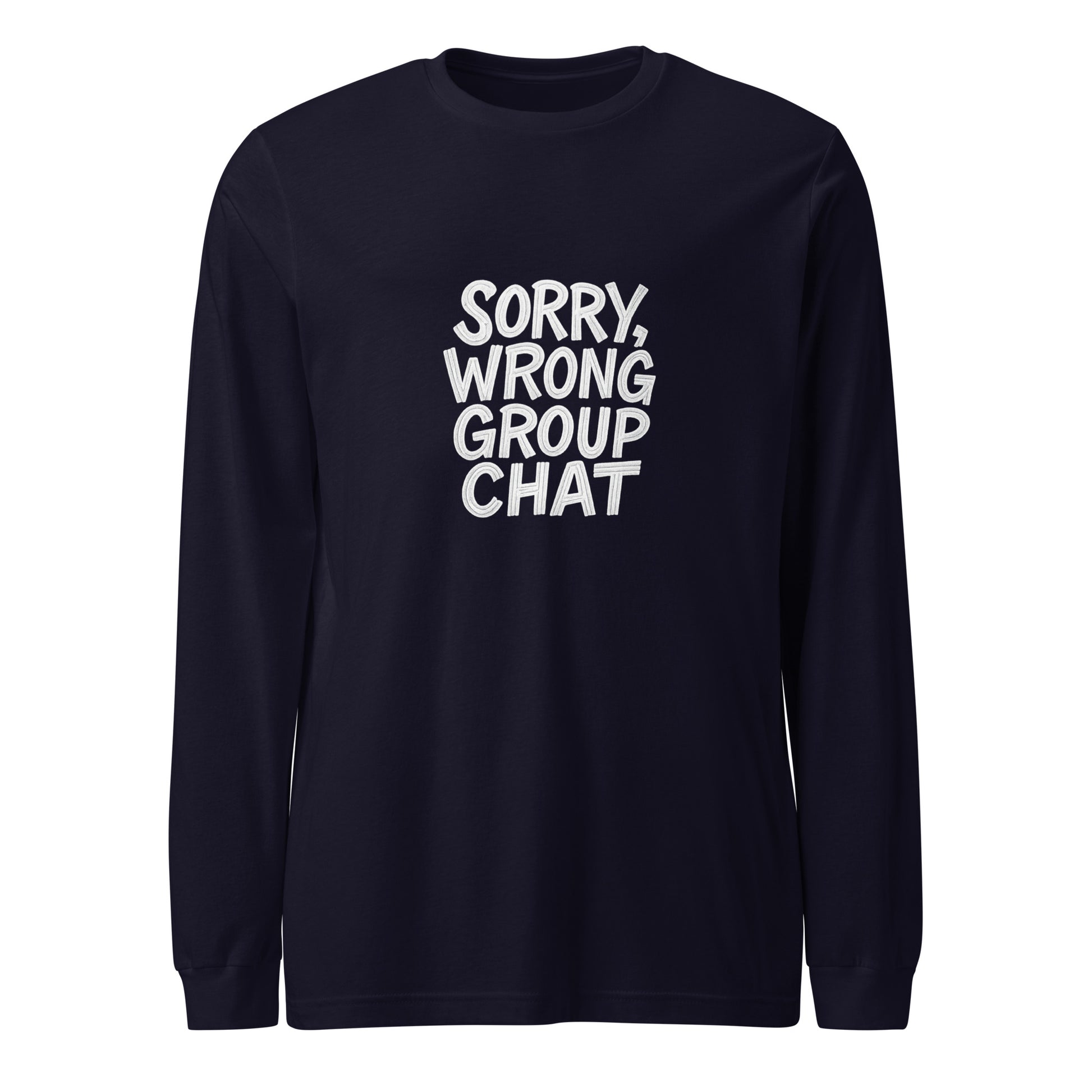 Sorry, Wrong Group Chat sarcastic long sleeve shirt - navy, front view