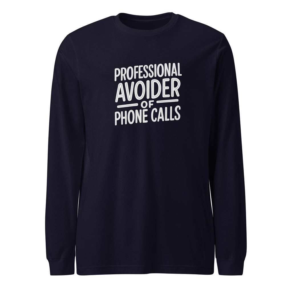 Professional Avoider of Phone Calls sarcastic long sleeve shirt - navy, front view
