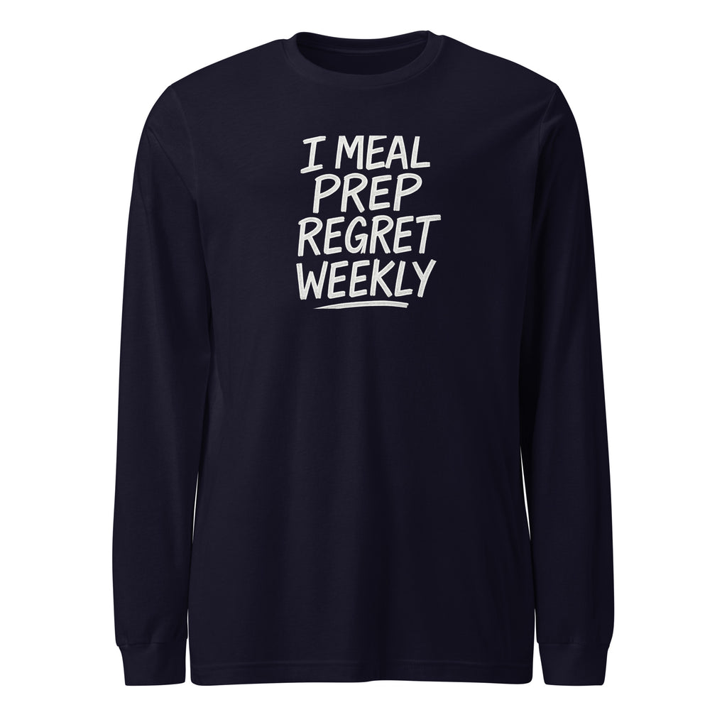 I Meal Prep Regret Weekly sarcastic long sleeve shirt - navy, front view