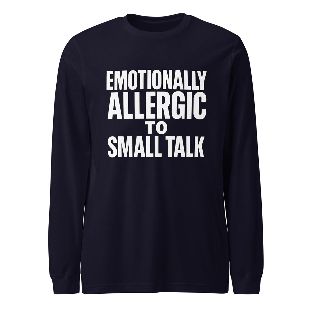 Emotionally Allergic to Small Talk - Sarcastic Long Sleeve Shirt in Sleeve Tee Navy - Front View | Sarcastic Long sleeve | PureSarcasm