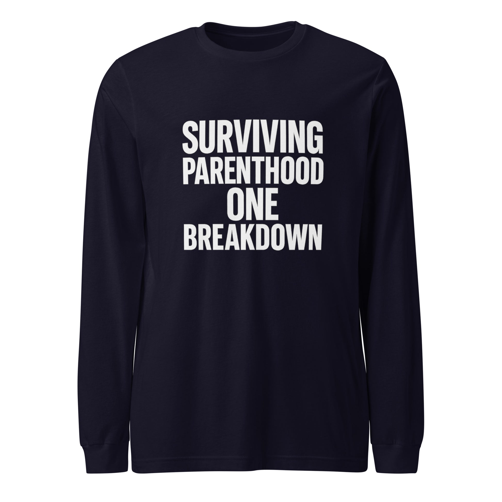 Surviving Parenthood One Breakdown - Sarcastic Long Sleeve Shirt in Sleeve Tee Navy - Front View | Sarcastic Long sleeve | PureSarcasm