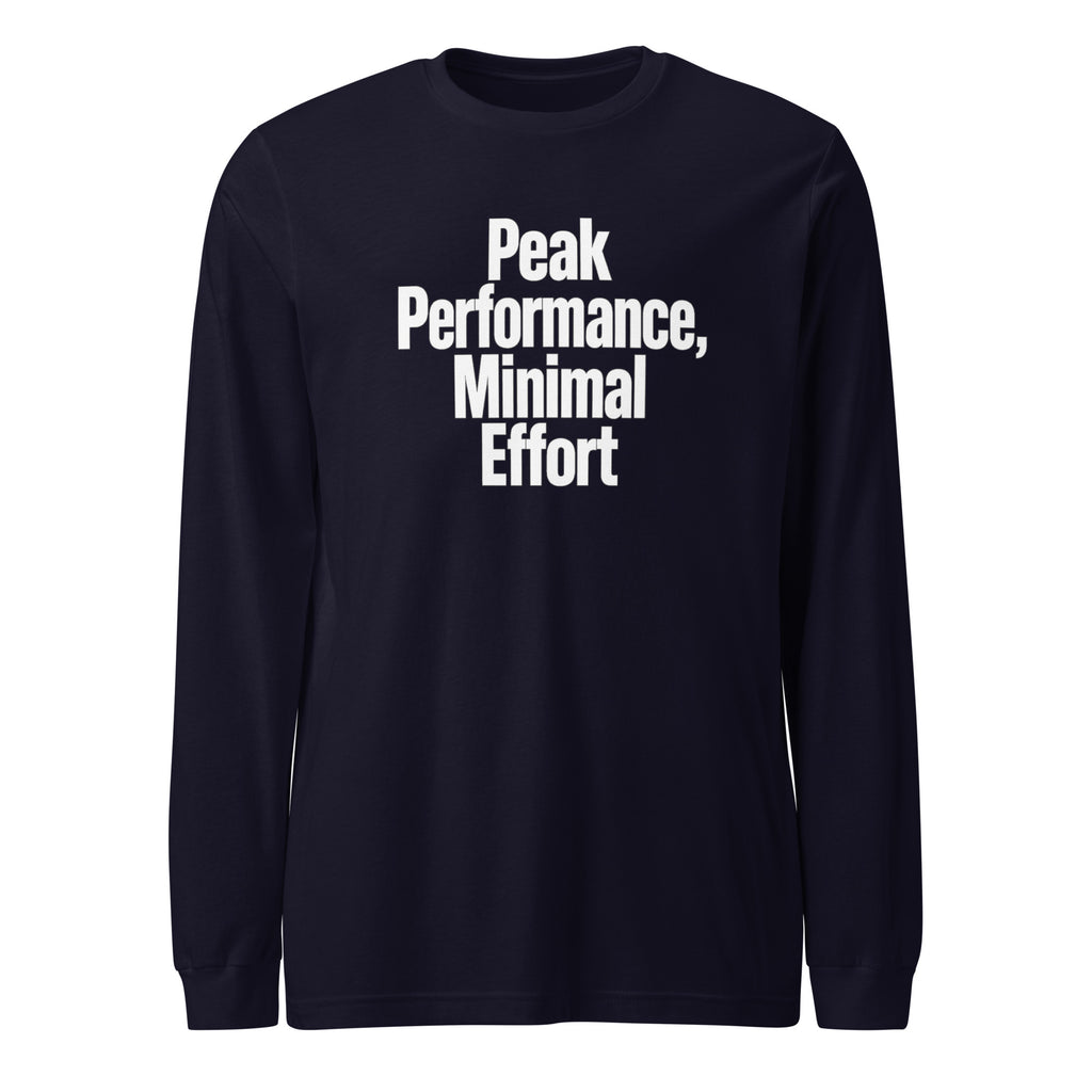 Peak Performance, Minimal Effort - Sarcastic Long Sleeve Shirt in Sleeve Tee Navy - Front View | Sarcastic Long sleeve | PureSarcasm