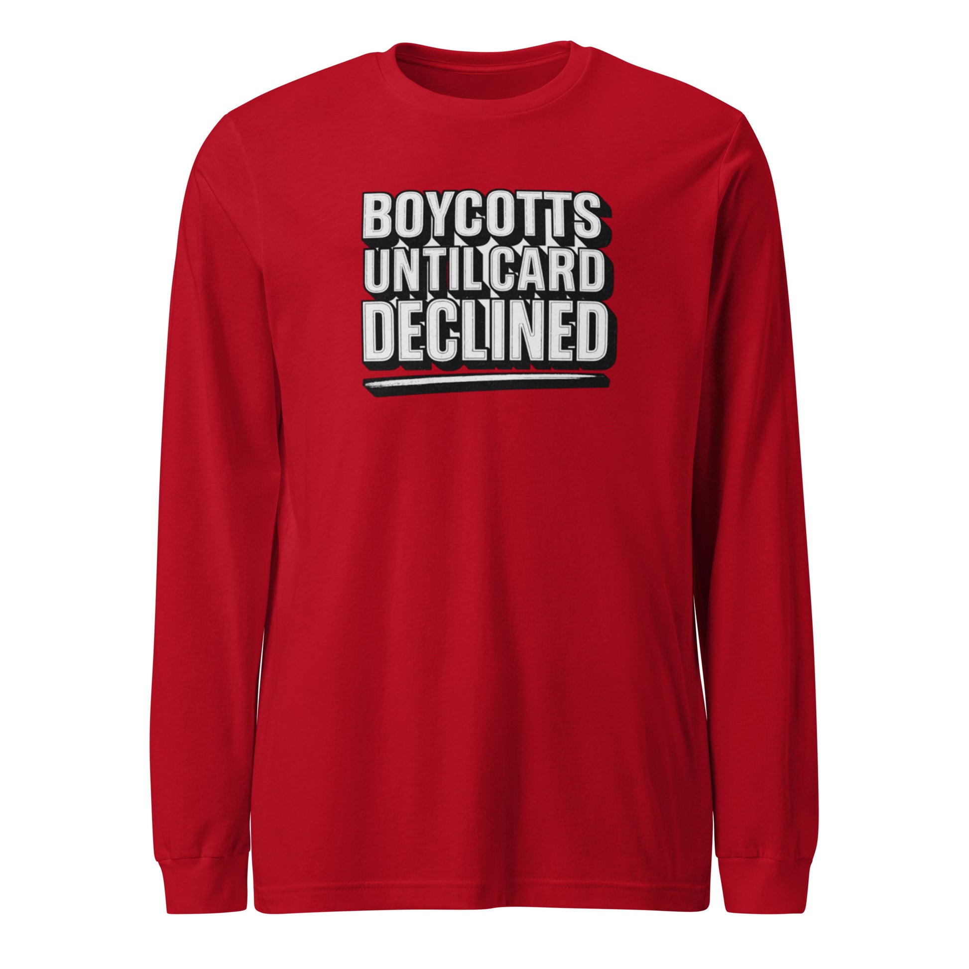 Boycotts until card declined - Sarcastic Long Sleeve Shirt | PureSarcasm in Sleeve Tee Red - Front View | Sarcastic Long sleeve | PureSarcasm