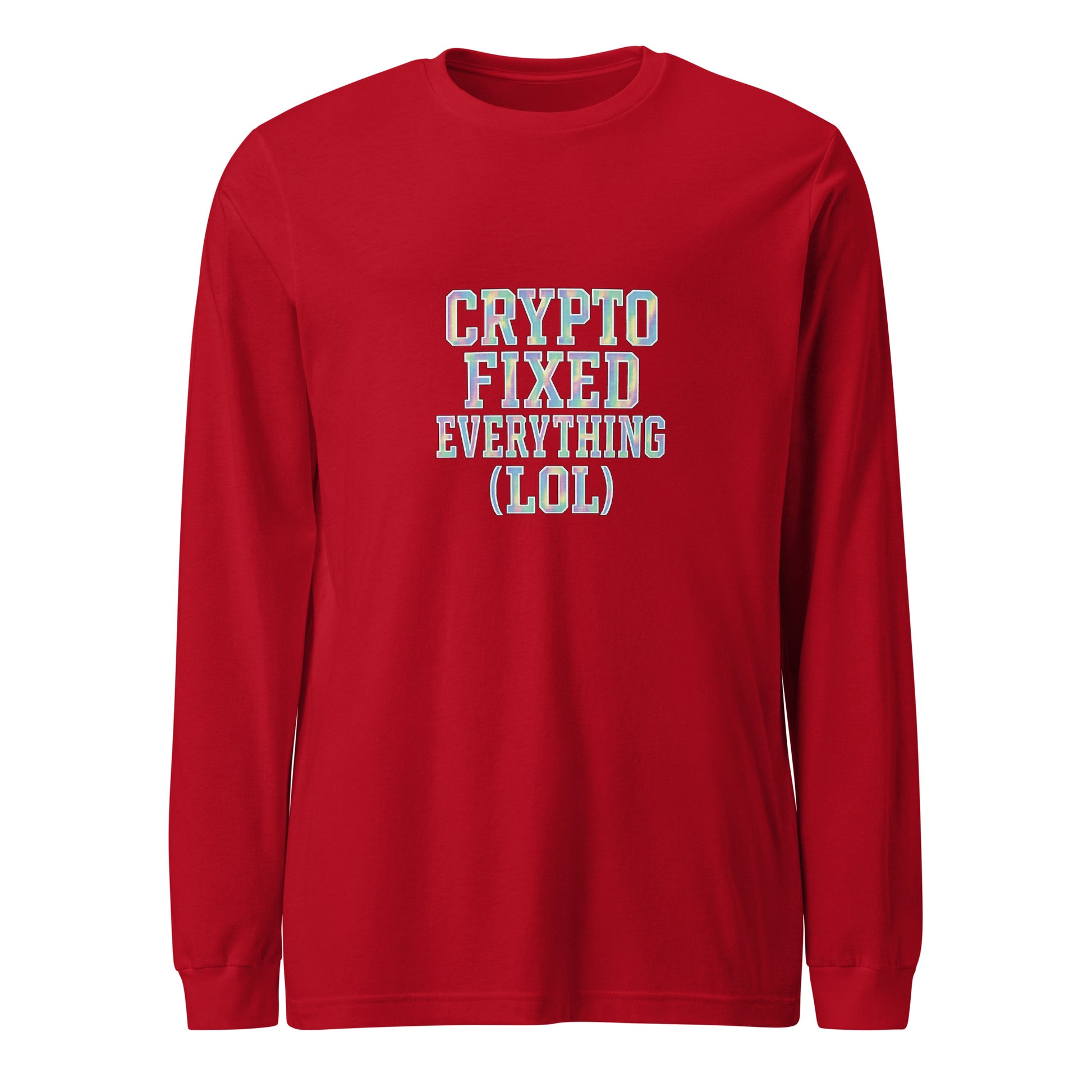 Crypto Fixed Everything (LOL) - Sarcastic Long Sleeve Shirt | PureSarcasm in Sleeve Tee Red - Front View | Sarcastic Long sleeve | PureSarcasm