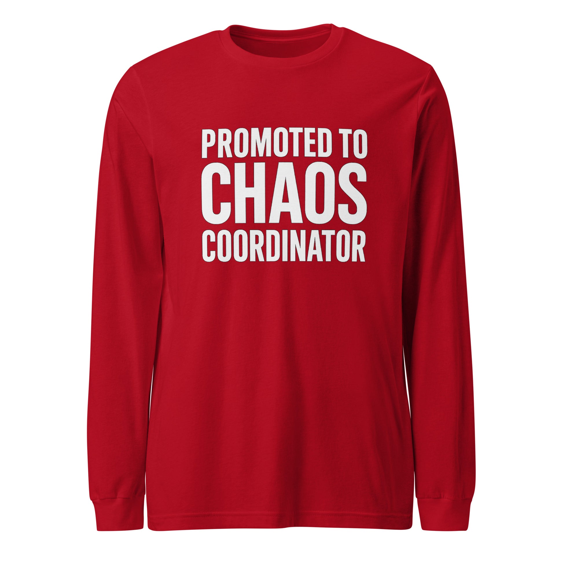 Promoted to Chaos Coordinator - Sarcastic Long Sleeve Shirt in Sleeve Tee Red - Front View | Sarcastic Long sleeve | PureSarcasm