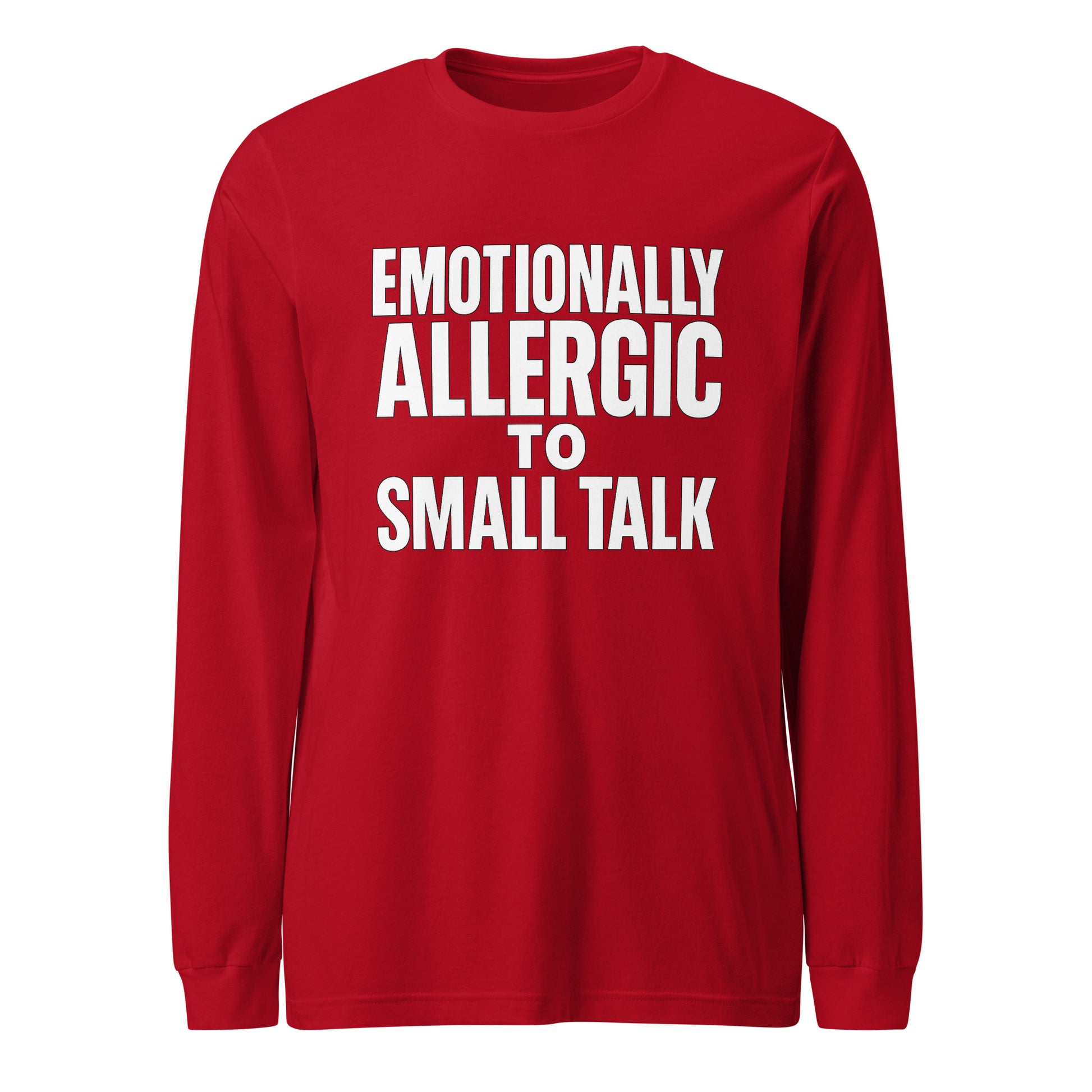 Emotionally Allergic to Small Talk - Sarcastic Long Sleeve Shirt in Sleeve Tee Red - Front View | Sarcastic Long sleeve | PureSarcasm