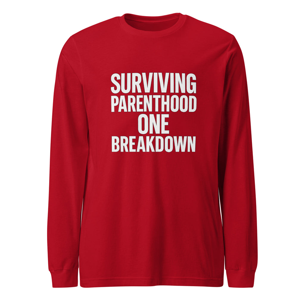 Surviving Parenthood One Breakdown - Sarcastic Long Sleeve Shirt in Sleeve Tee Red - Front View | Sarcastic Long sleeve | PureSarcasm