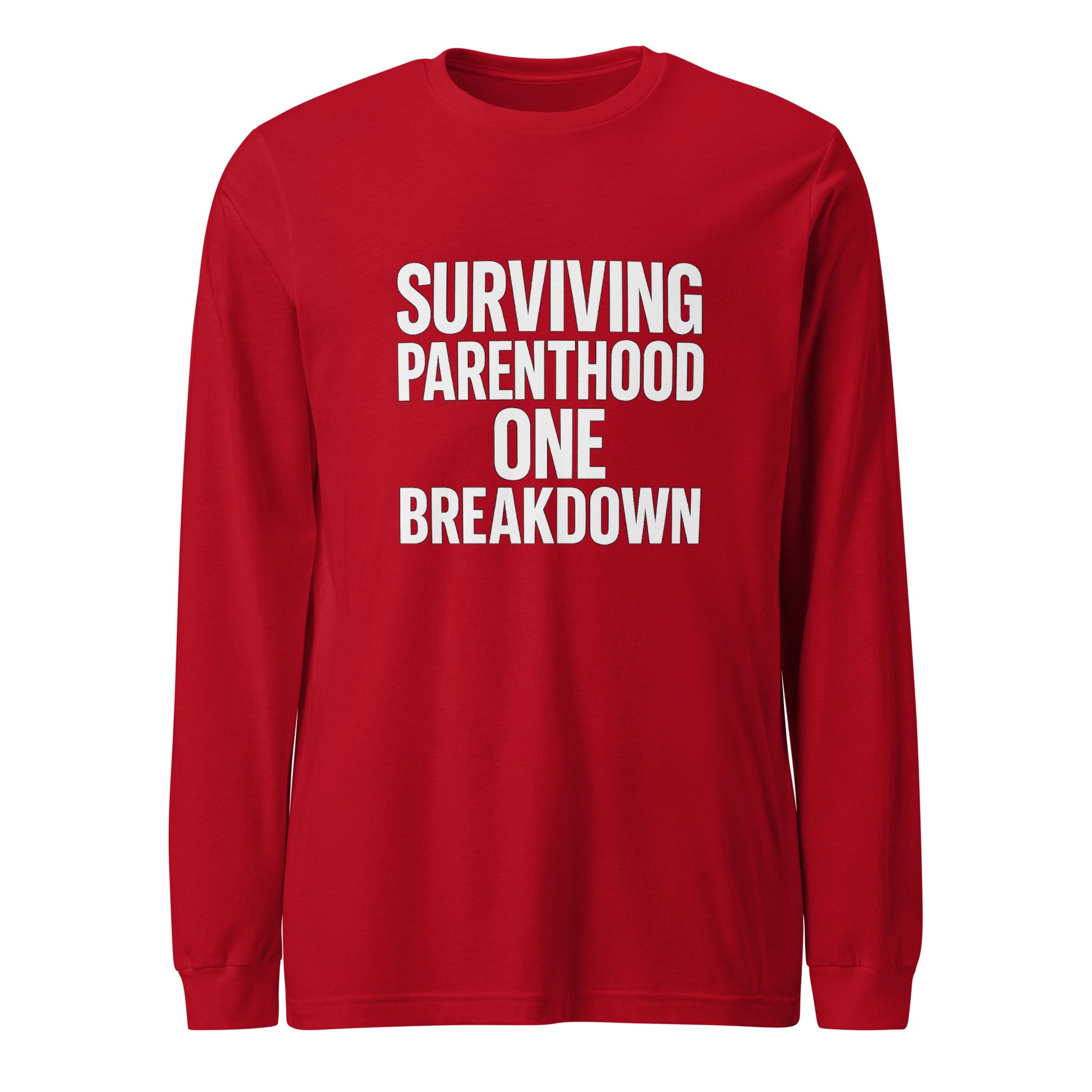 Surviving Parenthood One Breakdown - Sarcastic Long Sleeve Shirt in Sleeve Tee Red - Front View | Sarcastic Long sleeve | PureSarcasm