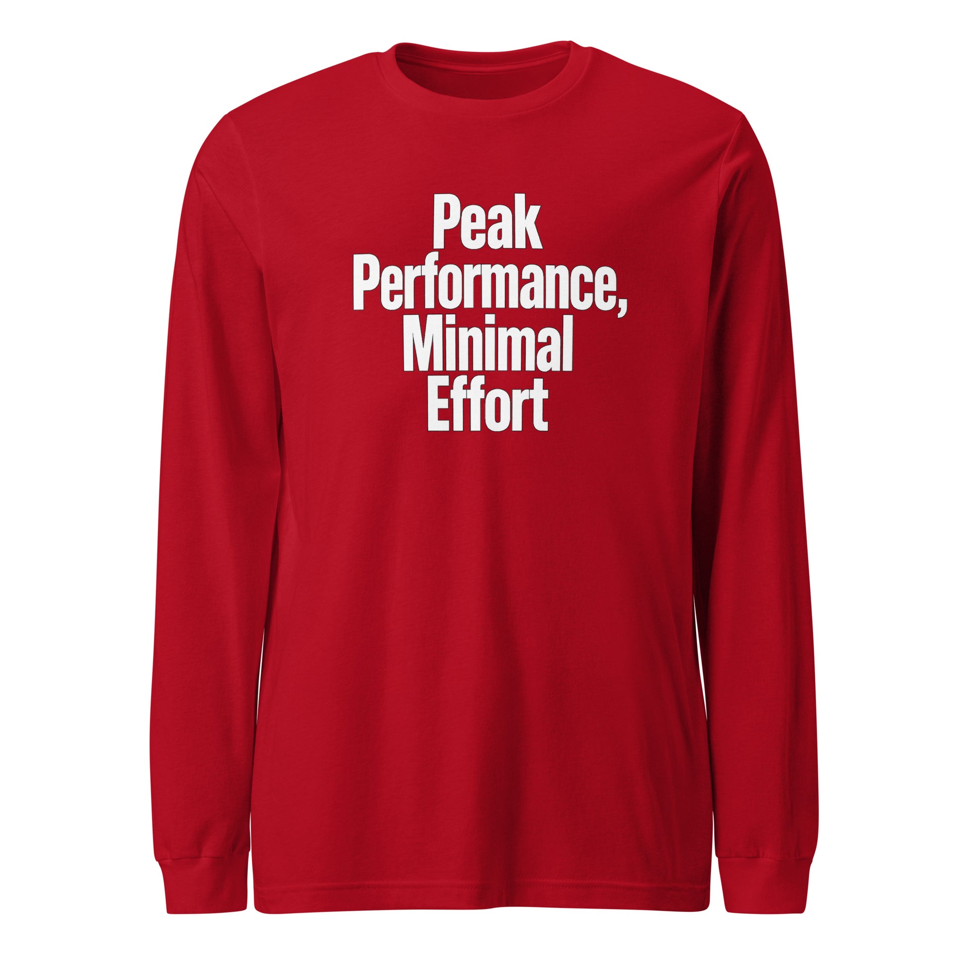 Peak Performance, Minimal Effort - Sarcastic Long Sleeve Shirt in Sleeve Tee Red - Front View | Sarcastic Long sleeve | PureSarcasm