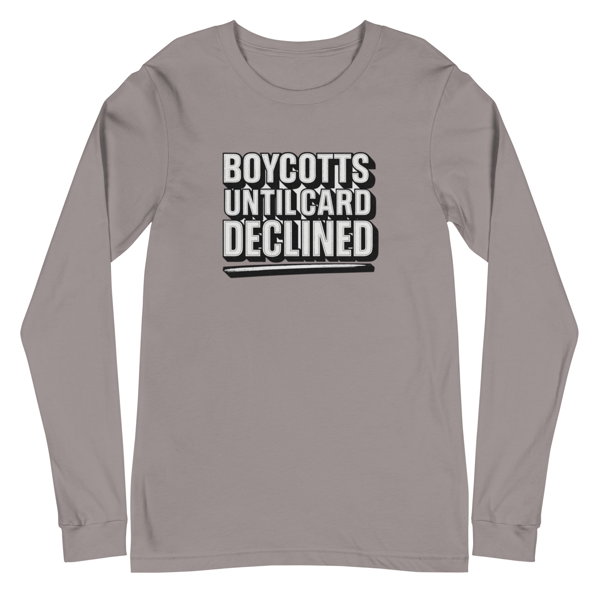 Boycotts until card declined - Sarcastic Long Sleeve Shirt | PureSarcasm in Sleeve Tee Storm - Front View | Sarcastic Long sleeve | PureSarcasm